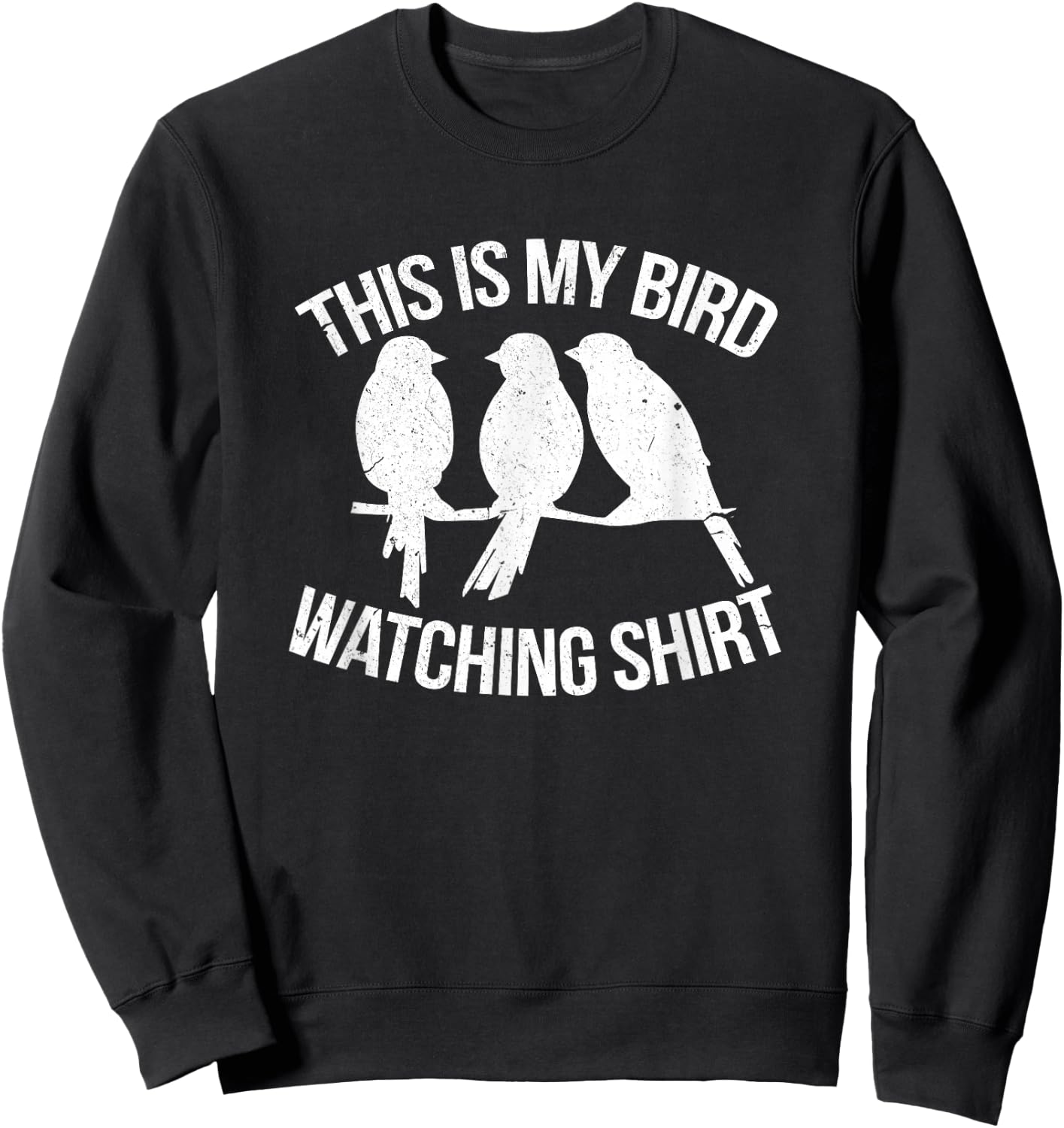 This Is My Bird Watching Shirt Funny Birdwatching Birding Sweatshirt - Sweatshirt | Black
