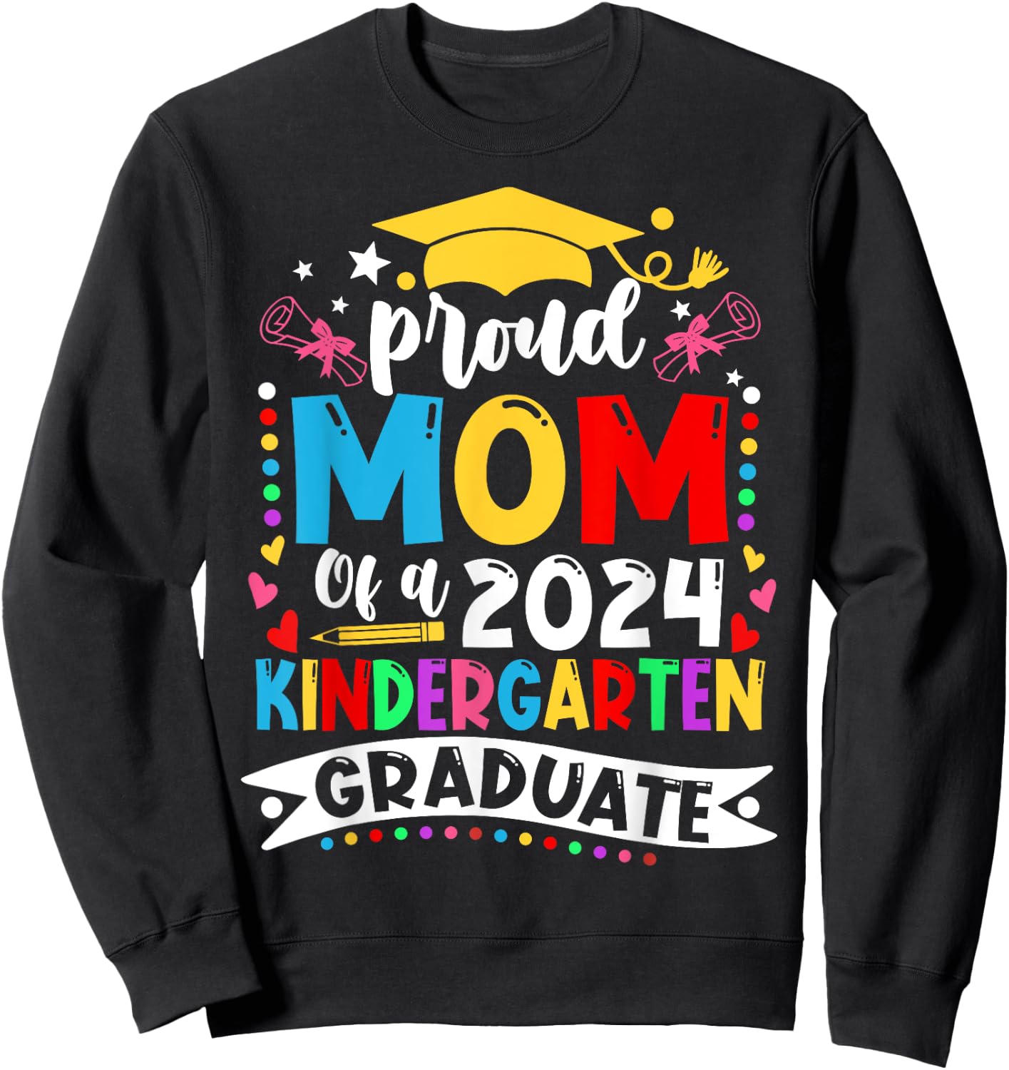 Proud Mom of a 2024 kindergarten Graduate Sweatshirt - Sweatshirt | Black