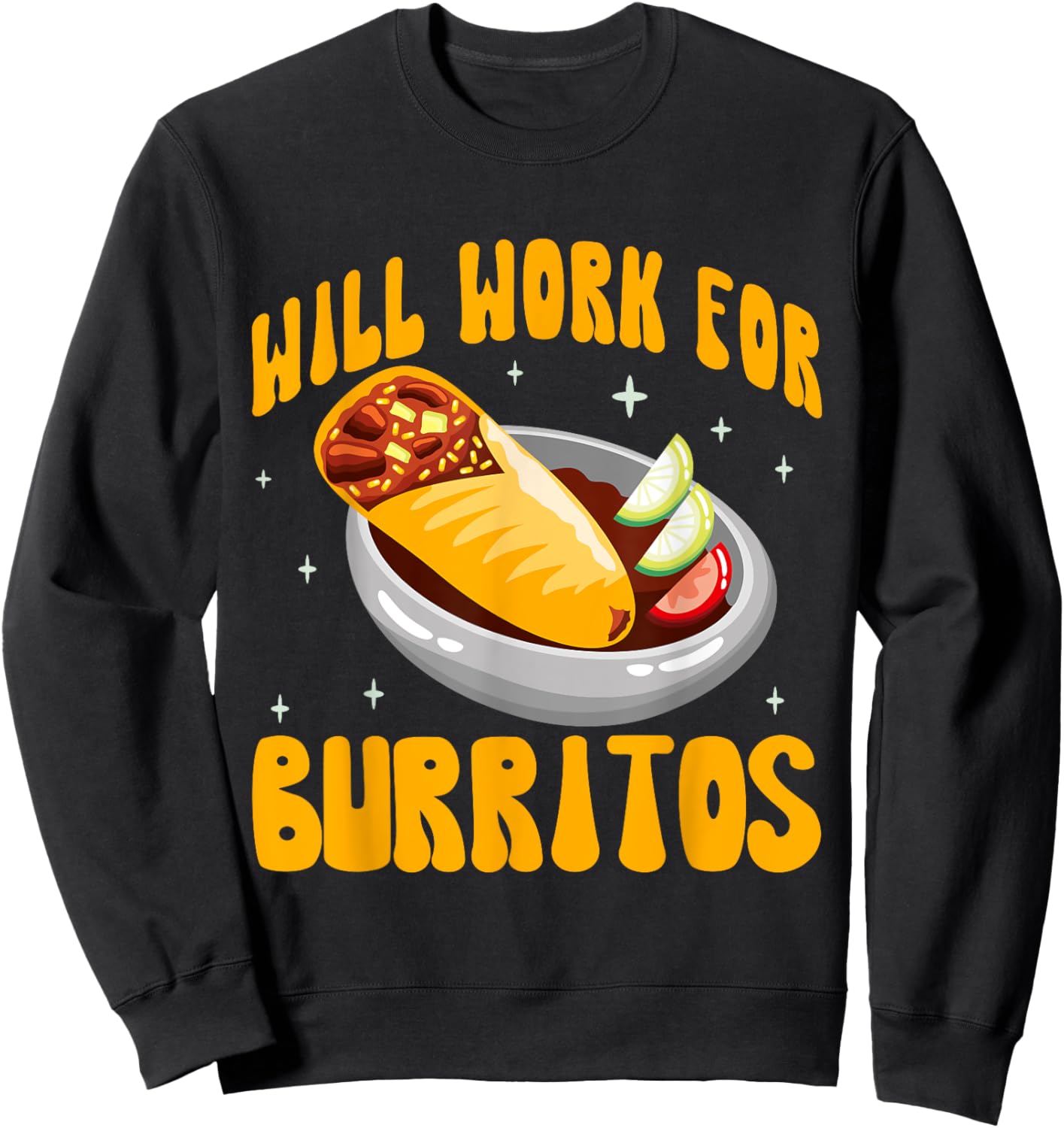 Will Work for Burritos Sweatshirt - Sweatshirt | Black