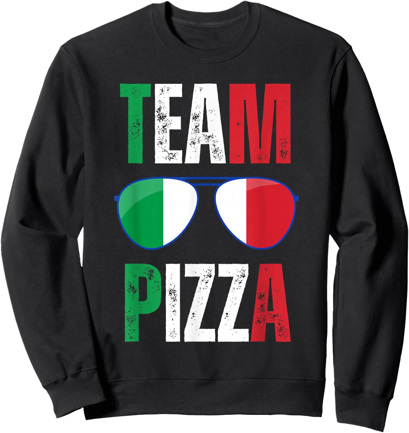 Funny Team Pizza Italian Saying Italy Flag Sunglasses Sweatshirt - Sweatshirt | Black