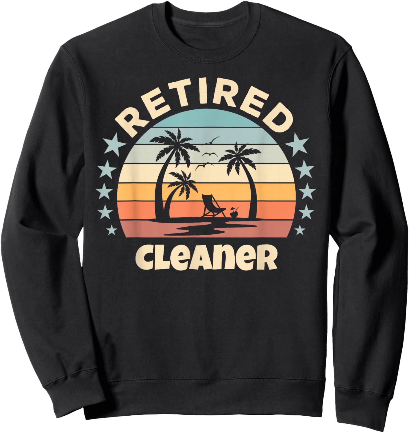 Retired Cleaner Relaxing Sunset Palm Trees Beach Retirement Sweatshirt - Sweatshirt | Black