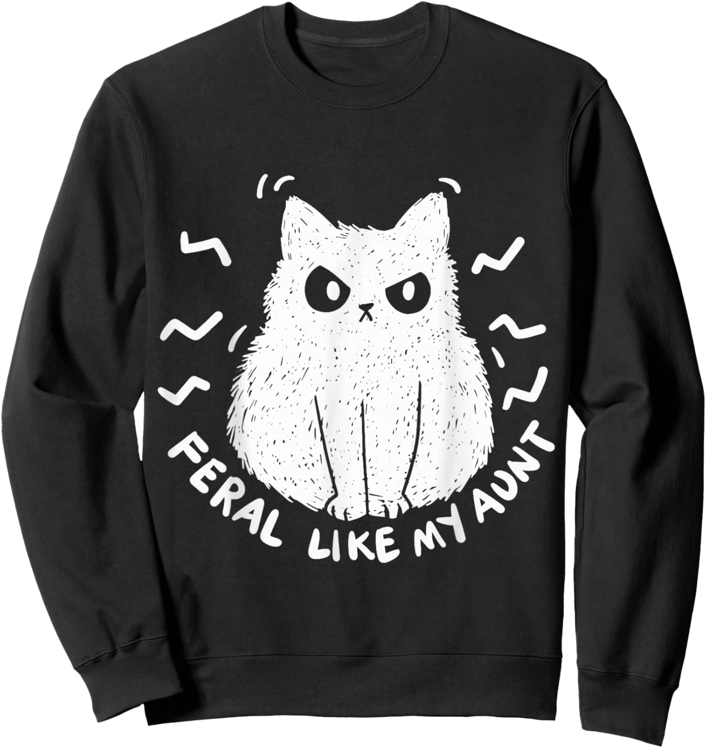 Feral Like My Aunt Sweatshirt - Sweatshirt | Black