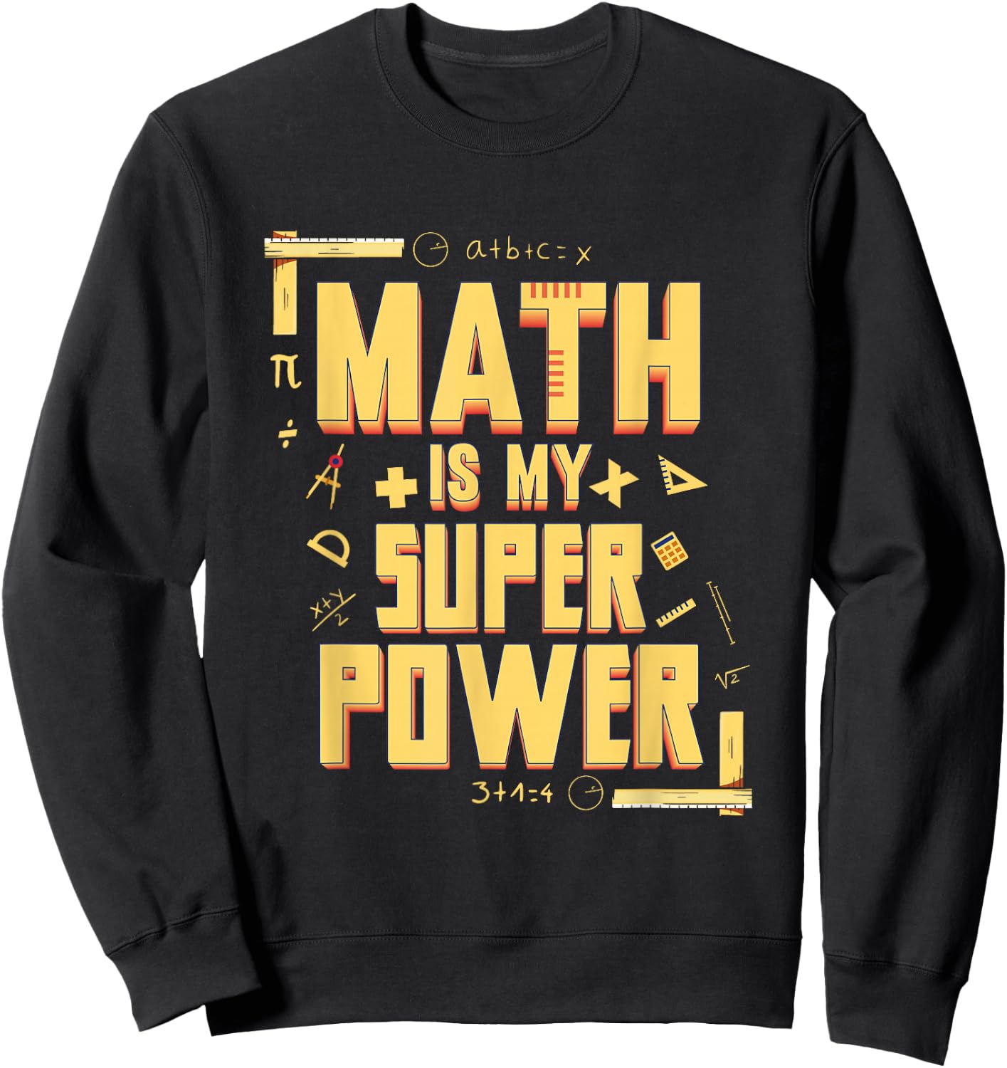 Funny Math Gifts for Math Geniuses Is My Superpower Math Teacher Math Nerd , Black, Small Sweatshirt - Sweatshirt | Black