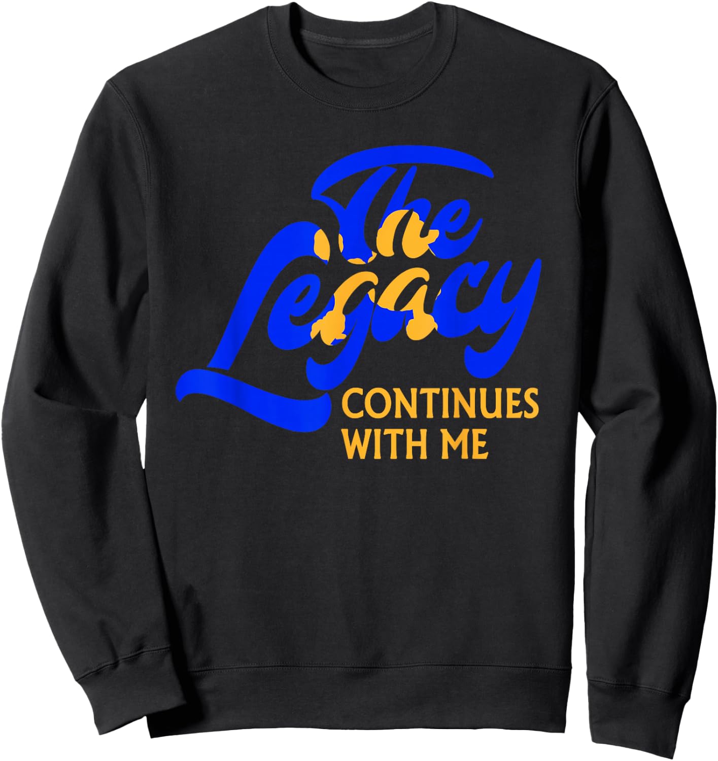 Sigma Gamma Rho Sorority, The Legancy Continues with Me Sweatshirt - Sweatshirt | Black