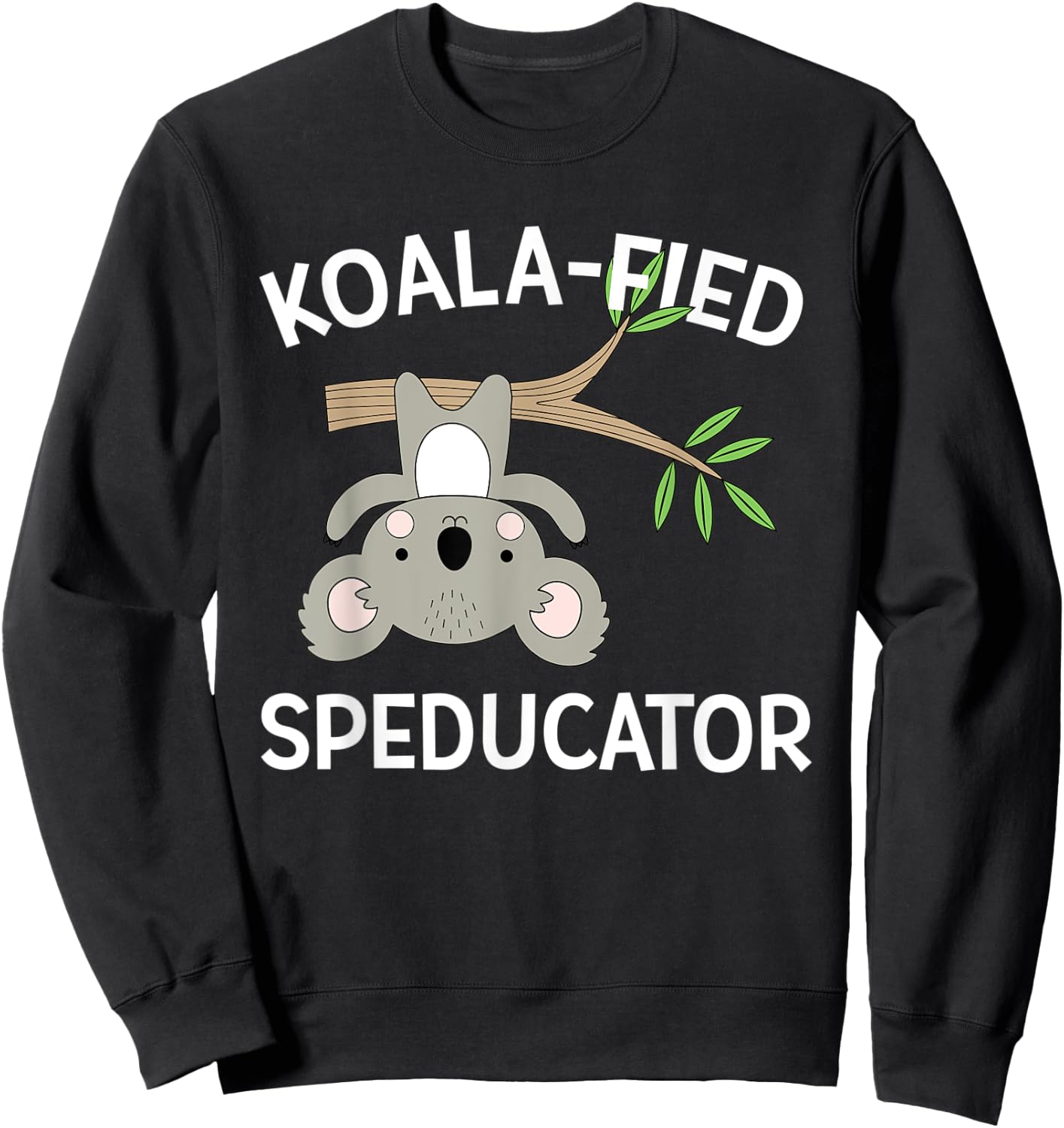 Speducator Special Education Teacher Sped Ed Koala Pun Gift Women Sweatshirt - Sweatshirt | Black