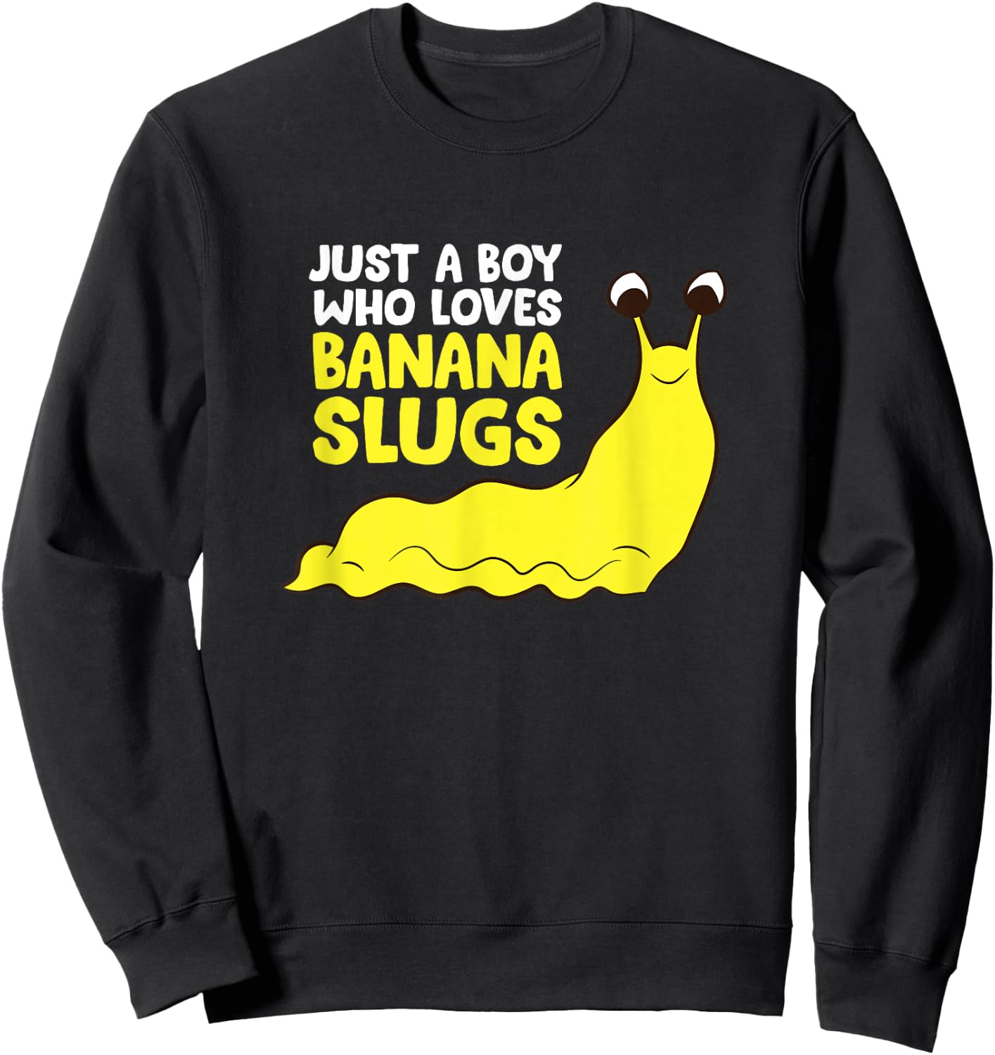 Just a Boy Who Loves Banana Slugs Funny Banana Slugs Sweatshirt - Sweatshirt | Black