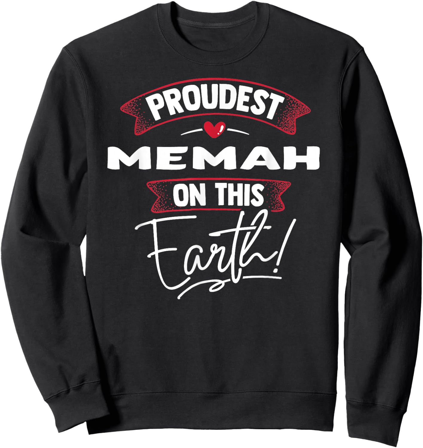 Proudest Memah On This Earth Mothers Day Gift Sweatshirt - Sweatshirt | Black