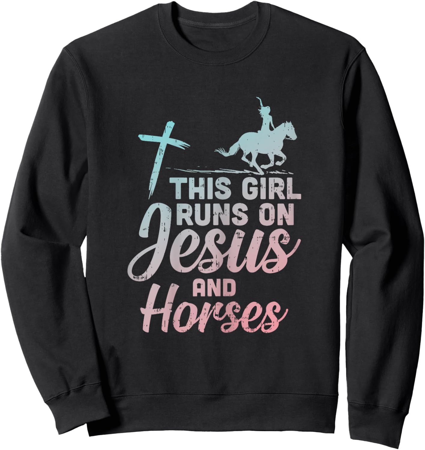 Girl Runs Jesus Horses Christian Horseback Equestrian Gift Sweatshirt - Sweatshirt | Black
