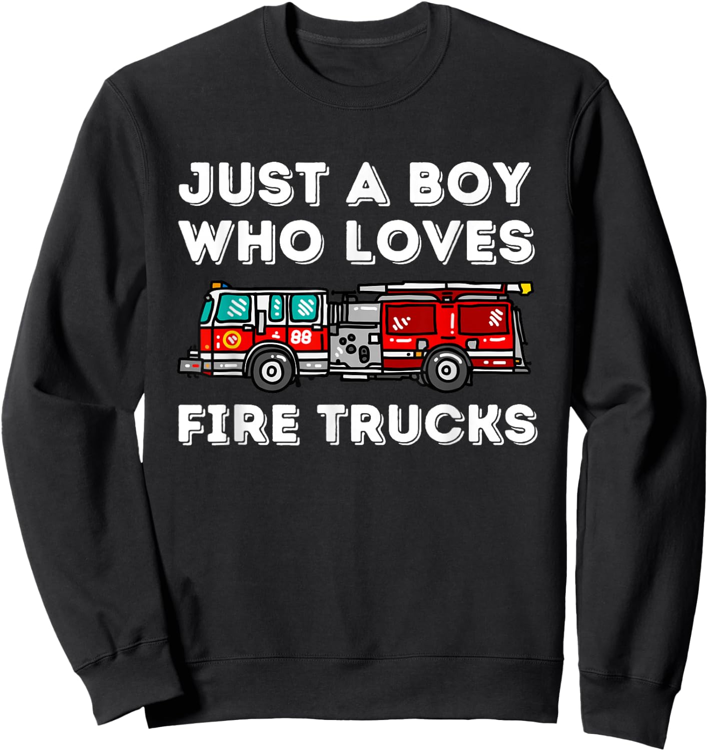 Just A Boy Who Loves Fire Trucks Future Firefighter Fireman Sweatshirt - Sweatshirt | Black