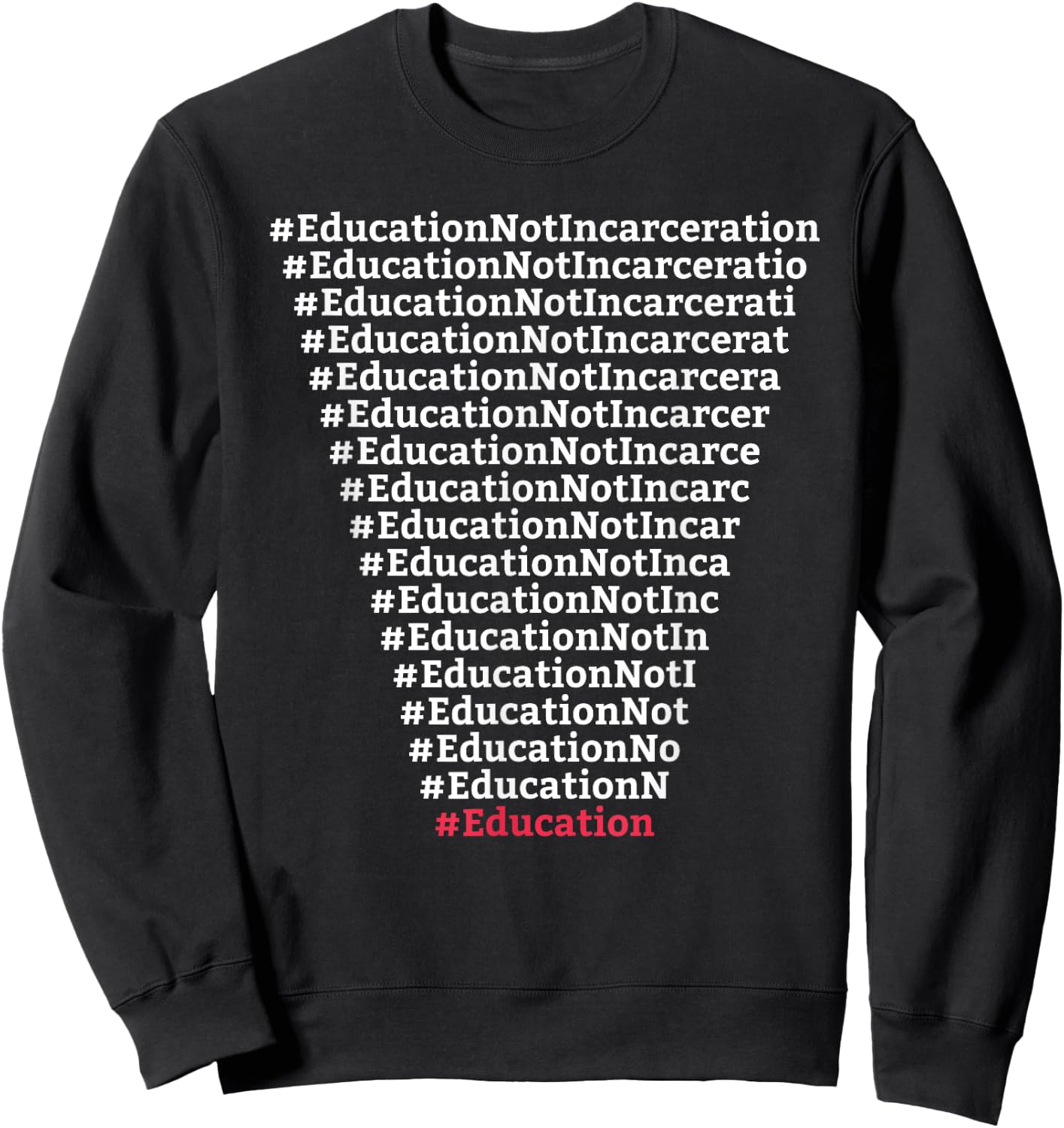 Education Not Incarceration Criminal Justice Prison Reform Sweatshirt - Sweatshirt | Black