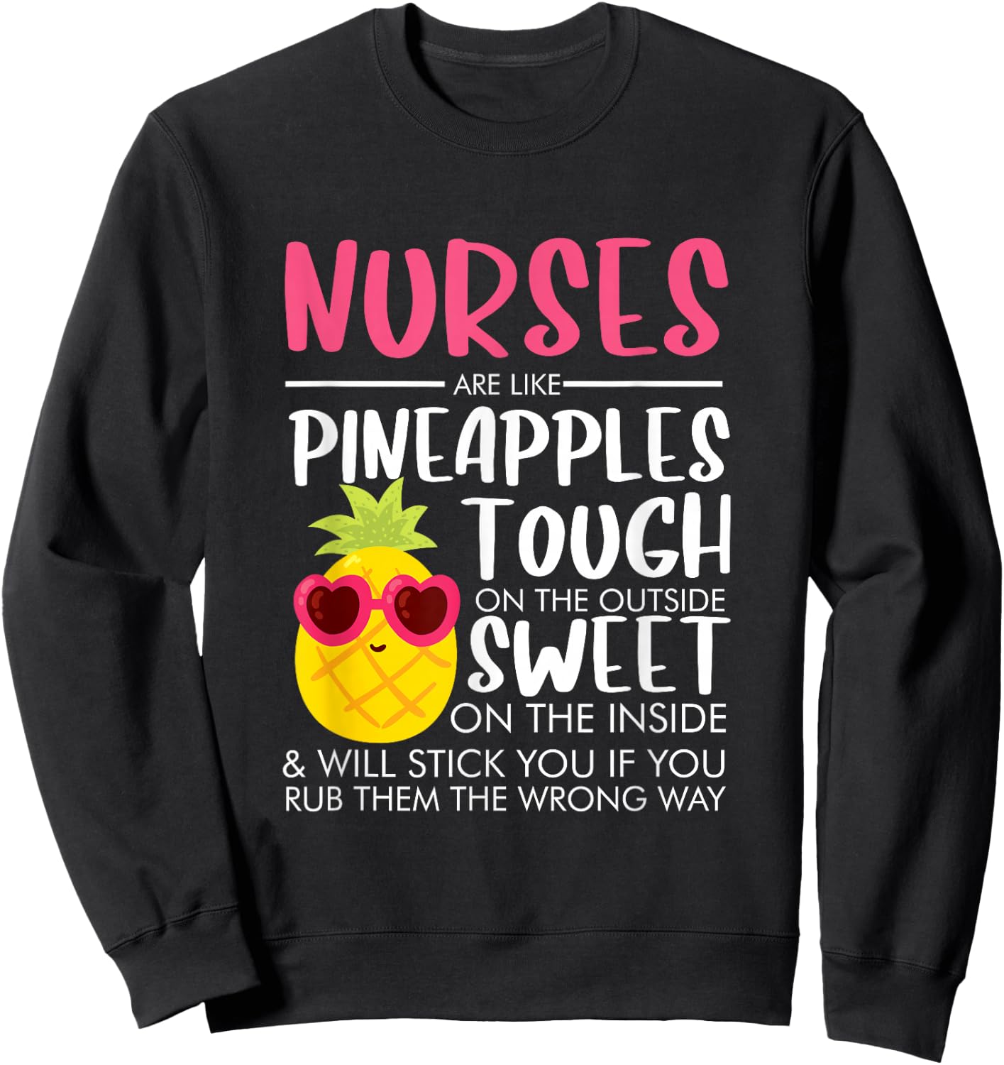 Nurses Like Pineapples Funny Nurse Gifts Sweatshirt - Sweatshirt | Black