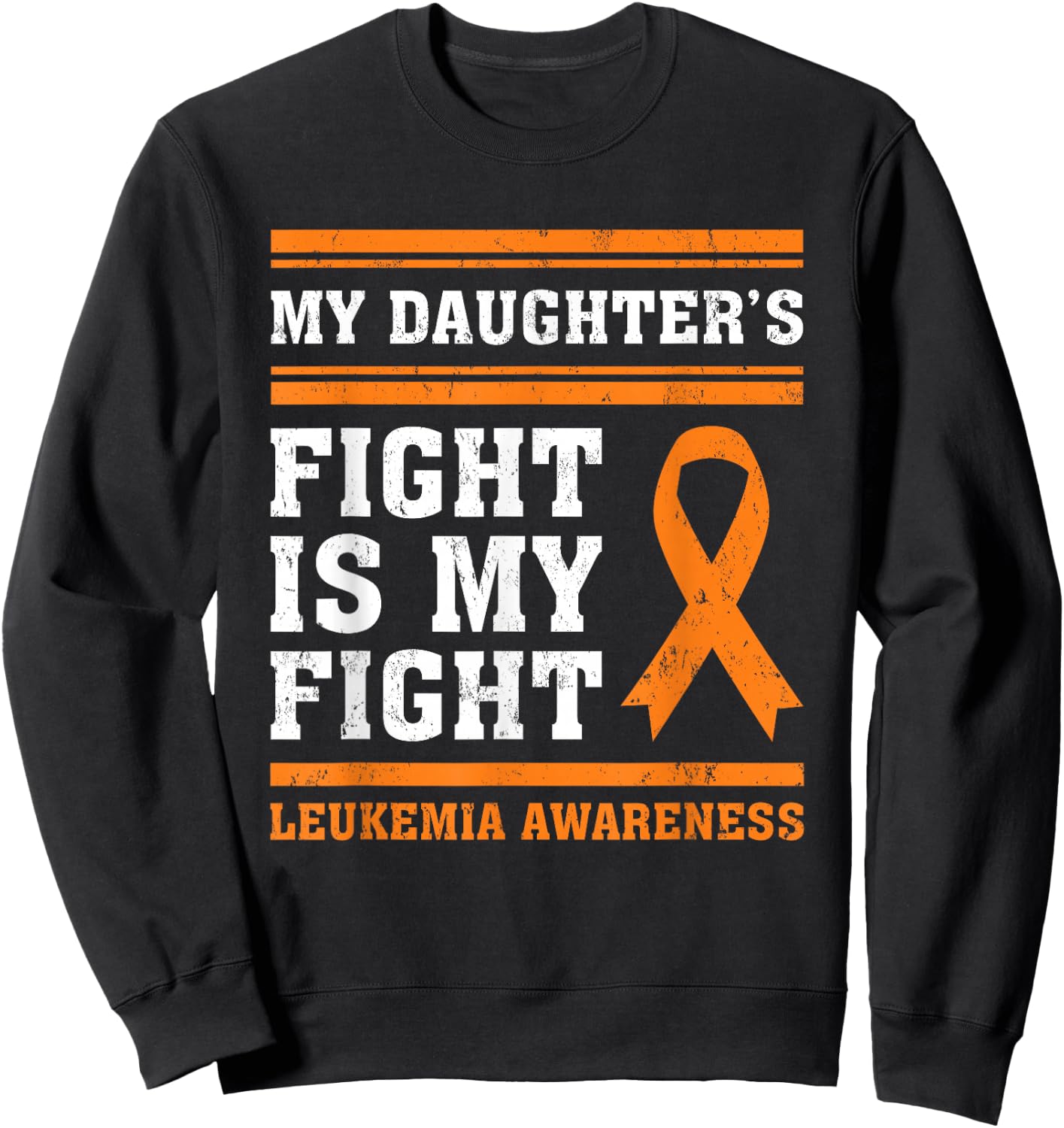 My Daughter's Fight Is My Fight Leukemia Awareness Sweatshirt - Sweatshirt | Black