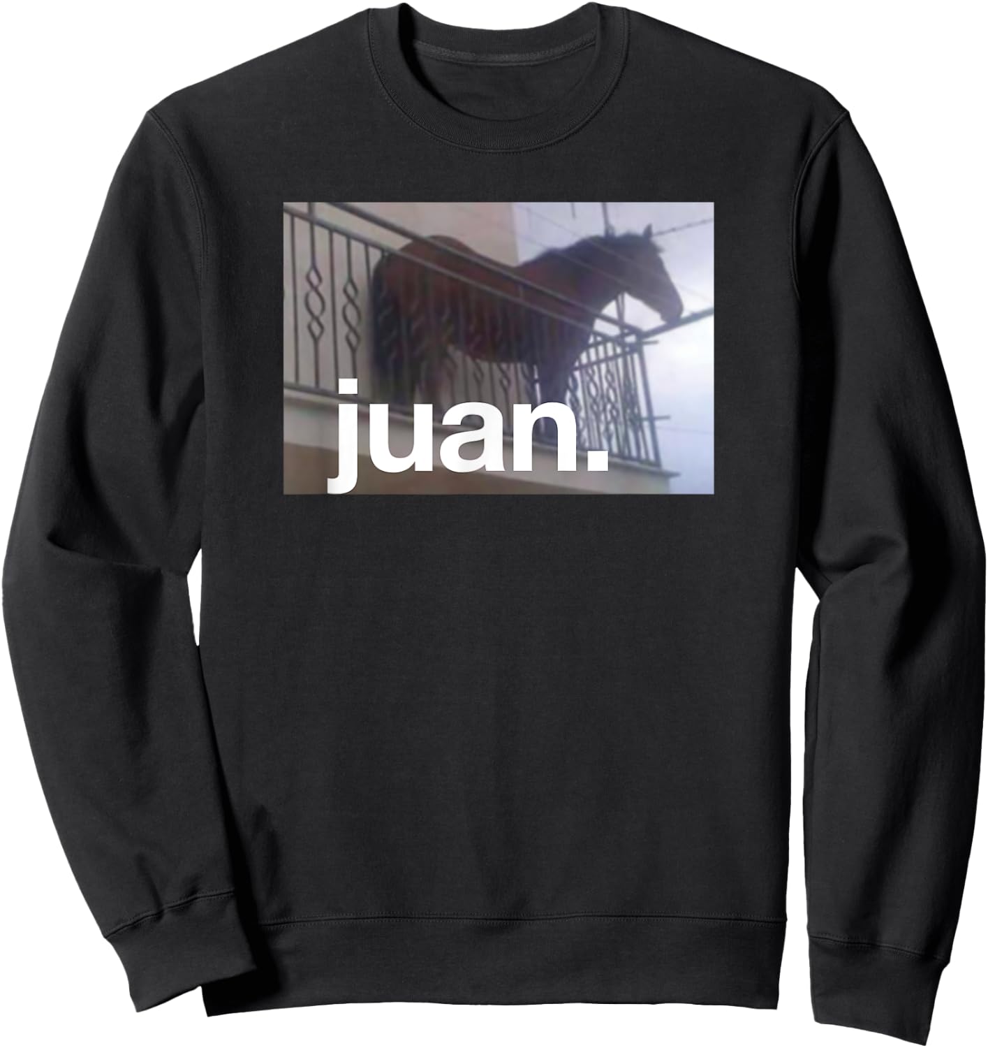 Juan Meme Horse On Balcony Meme Sweatshirt - Sweatshirt | Black