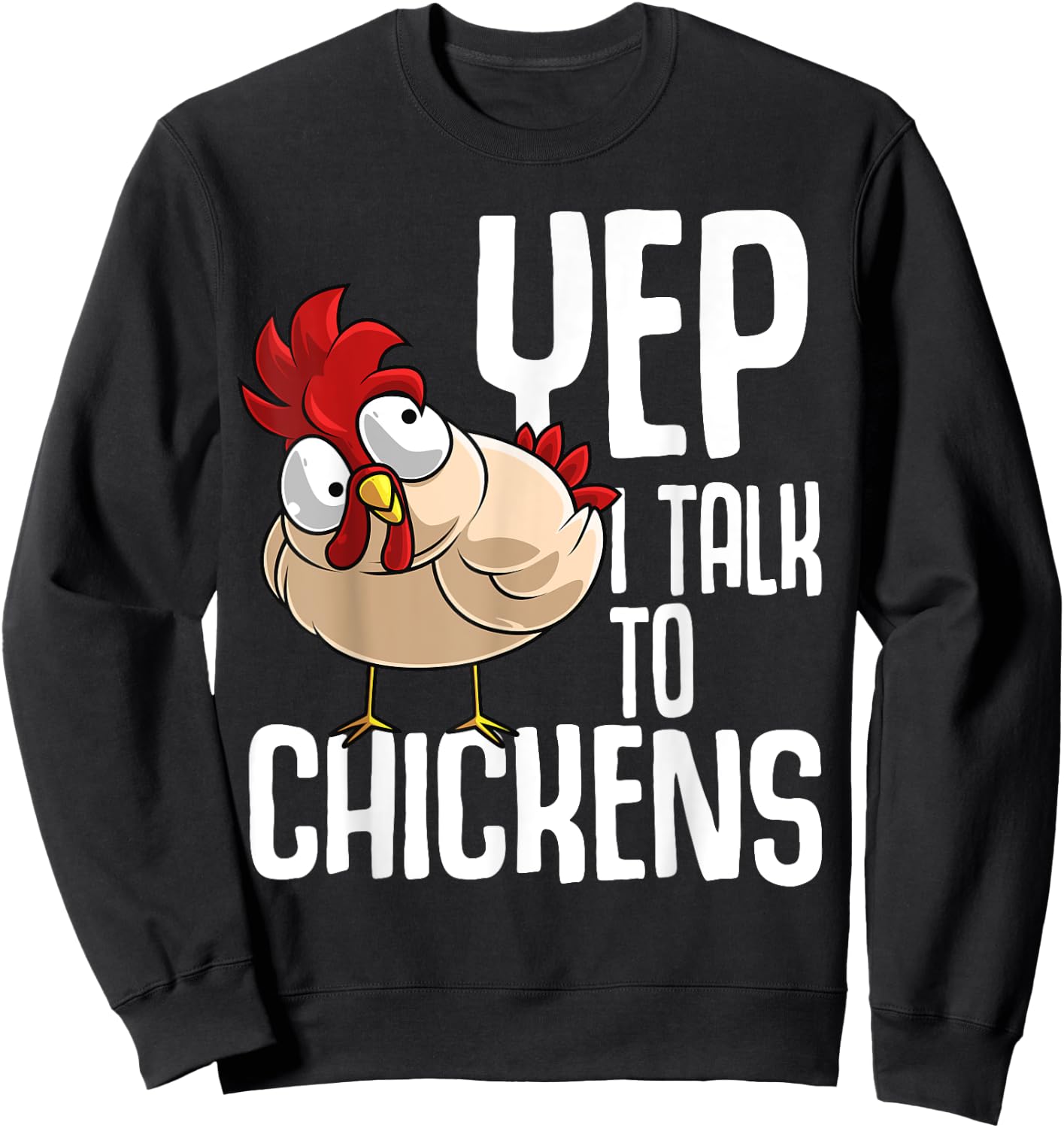 Funny Yep I Talk To Chickens Gift | Cool Animal Whisperer Sweatshirt - Sweatshirt | Black
