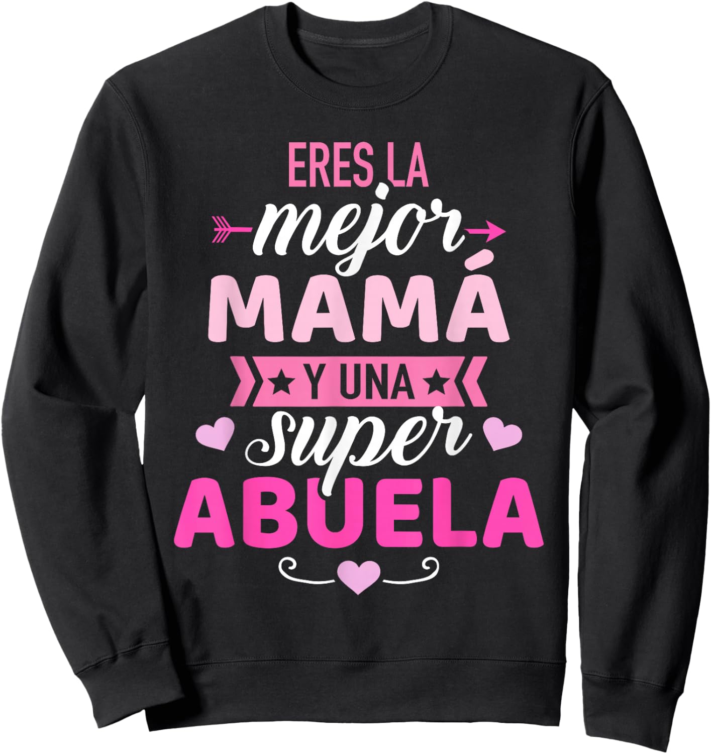 Eres la Mejor mamá y UNA Super Abuela Sweatshirt - Sweatshirt | Black
