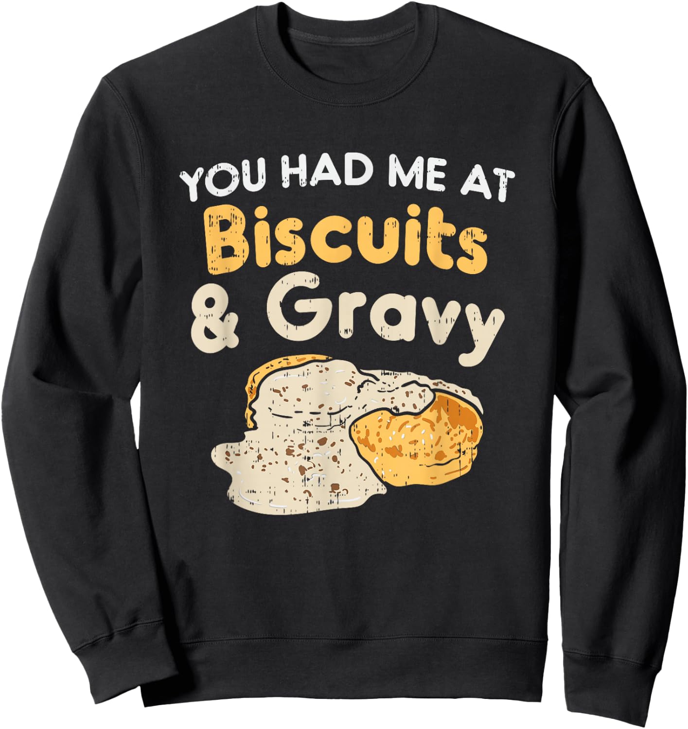 Biscuits and Gravy Shirts, Funny Food Sweatshirt - Sweatshirt | Black