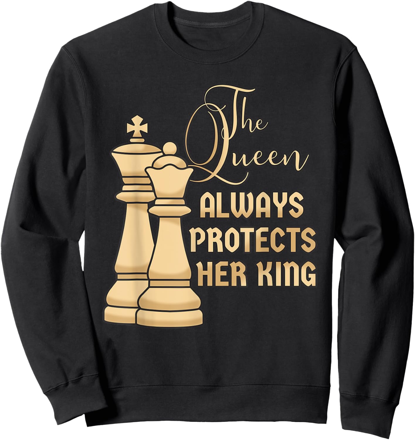 The Queen always protects her King Design for a Chess Player Sweatshirt - Sweatshirt | Black