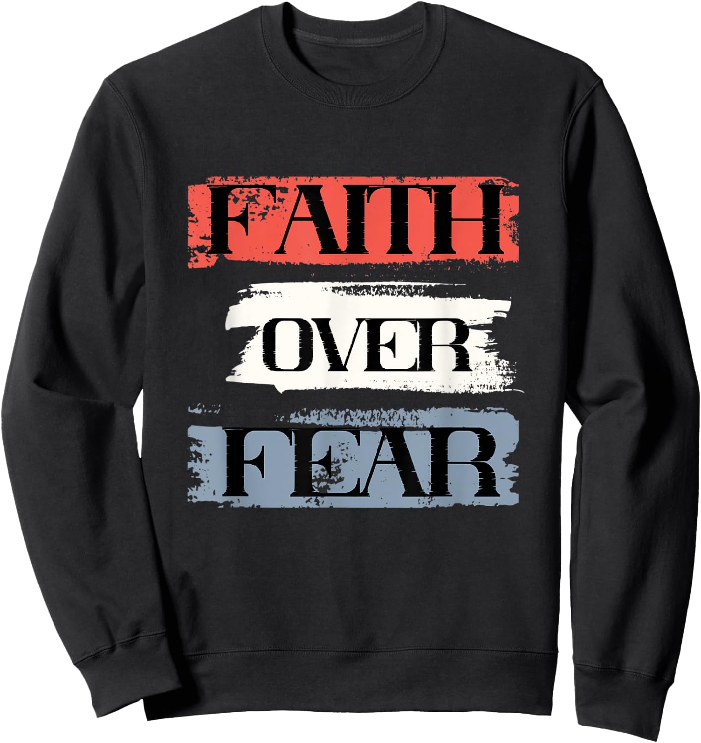 Faith Over Fear American Christian Patriot Faith July Fourth Sweatshirt - Sweatshirt | Black