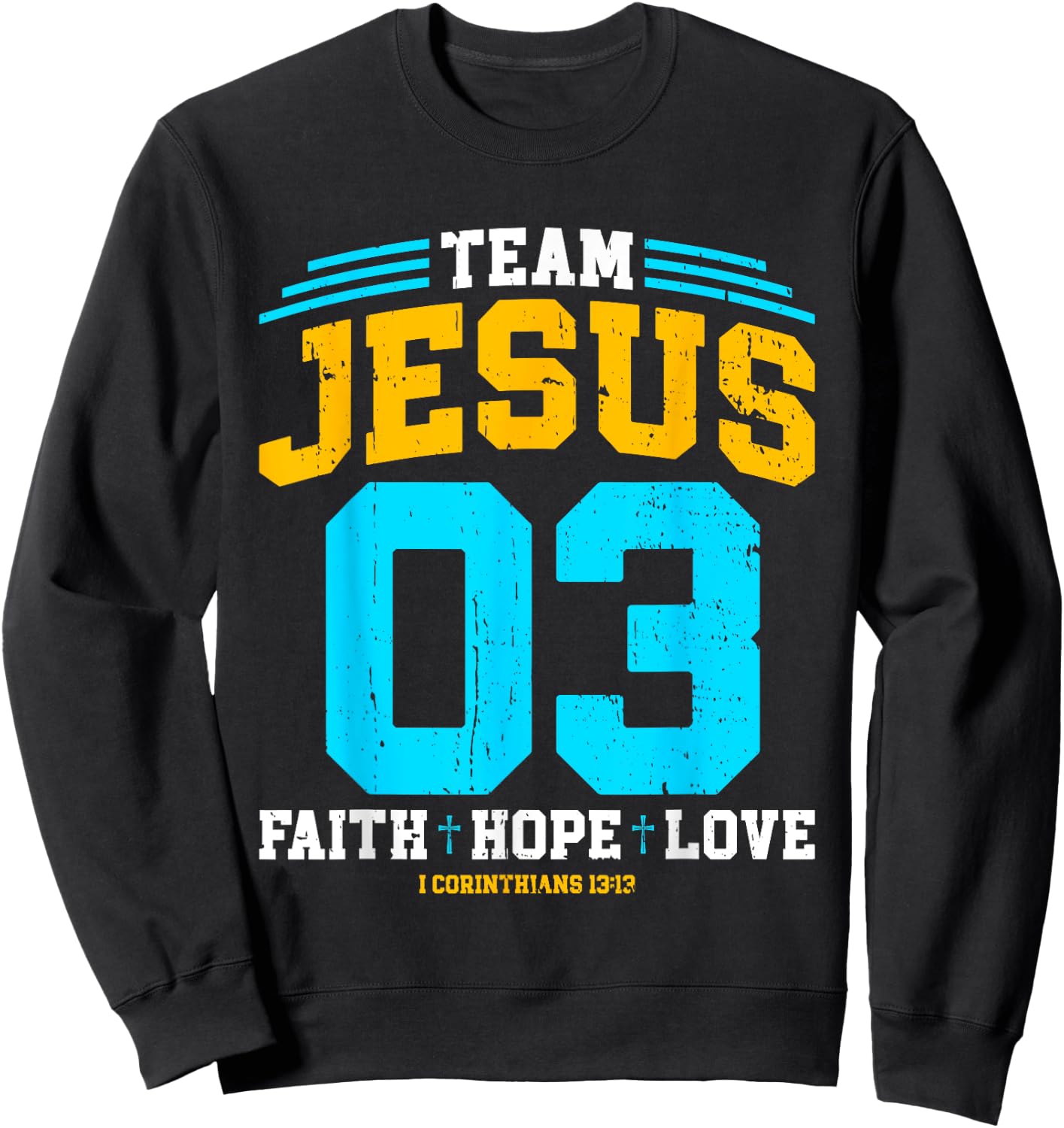 Christian - Team Jesus 03 Faith Hope Love Sweatshirt - Sweatshirt | Black