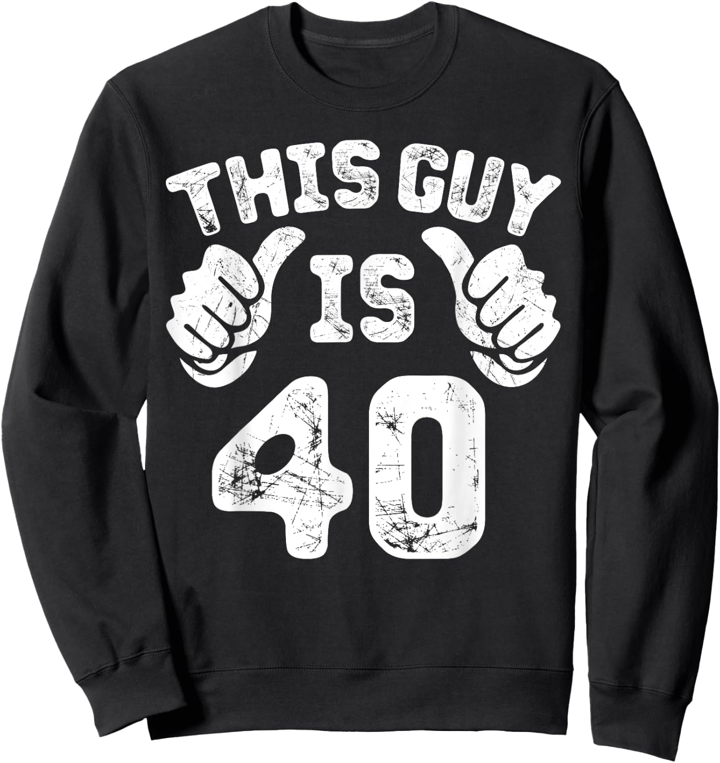 This Guy is 40 Years Old Gift Ideas for 40th Birthday Gift Sweatshirt - Sweatshirt | Black