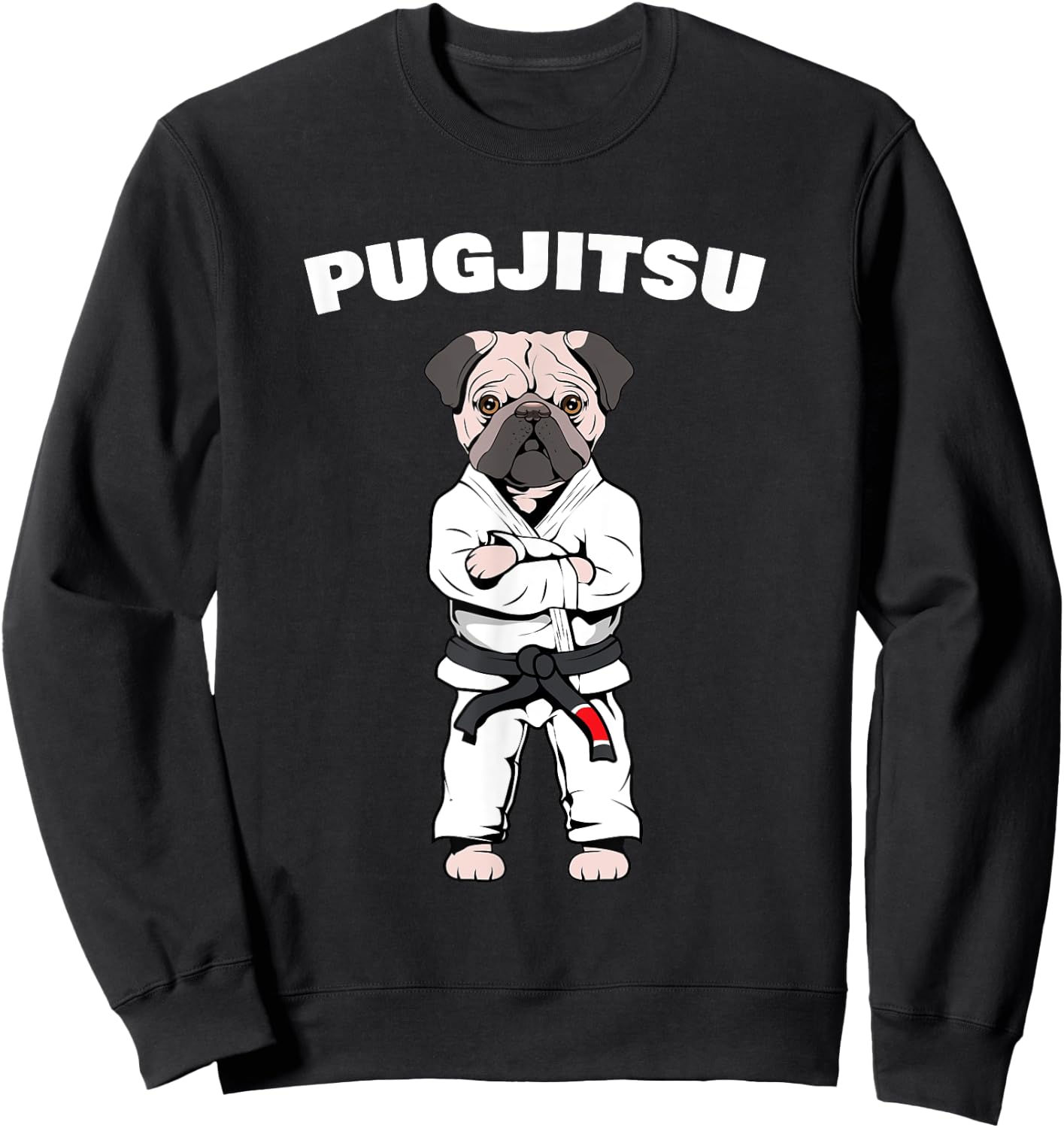 Funny Cute Pug Jiu Jitsu Black Belt BJJ Jiujitsu Dog Gift Men Women Girls Kids Sweatshirt - Sweatshirt | Black
