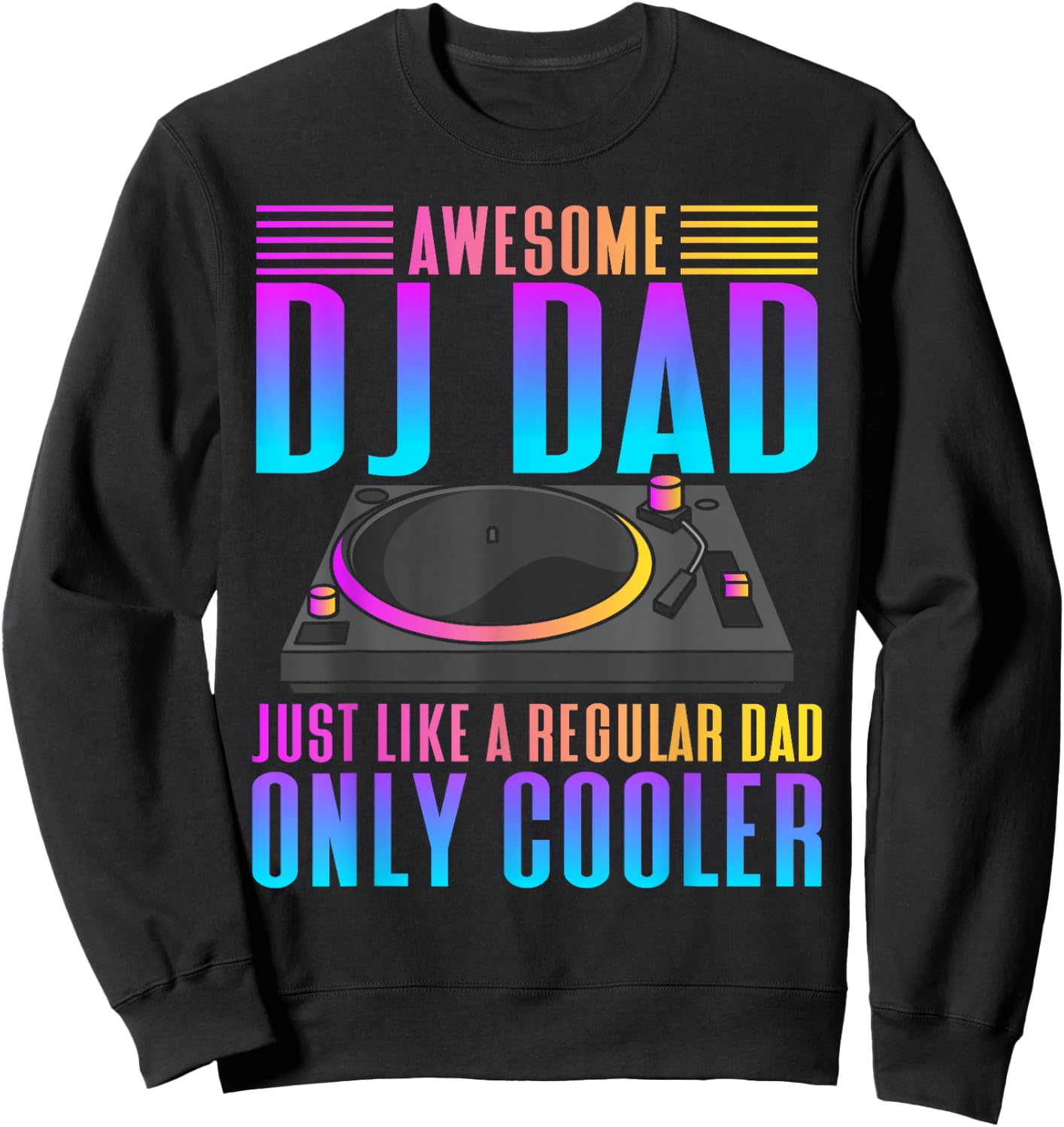Awesome DJ Dad - Funny DJ Music Sweatshirt - Sweatshirt | Black