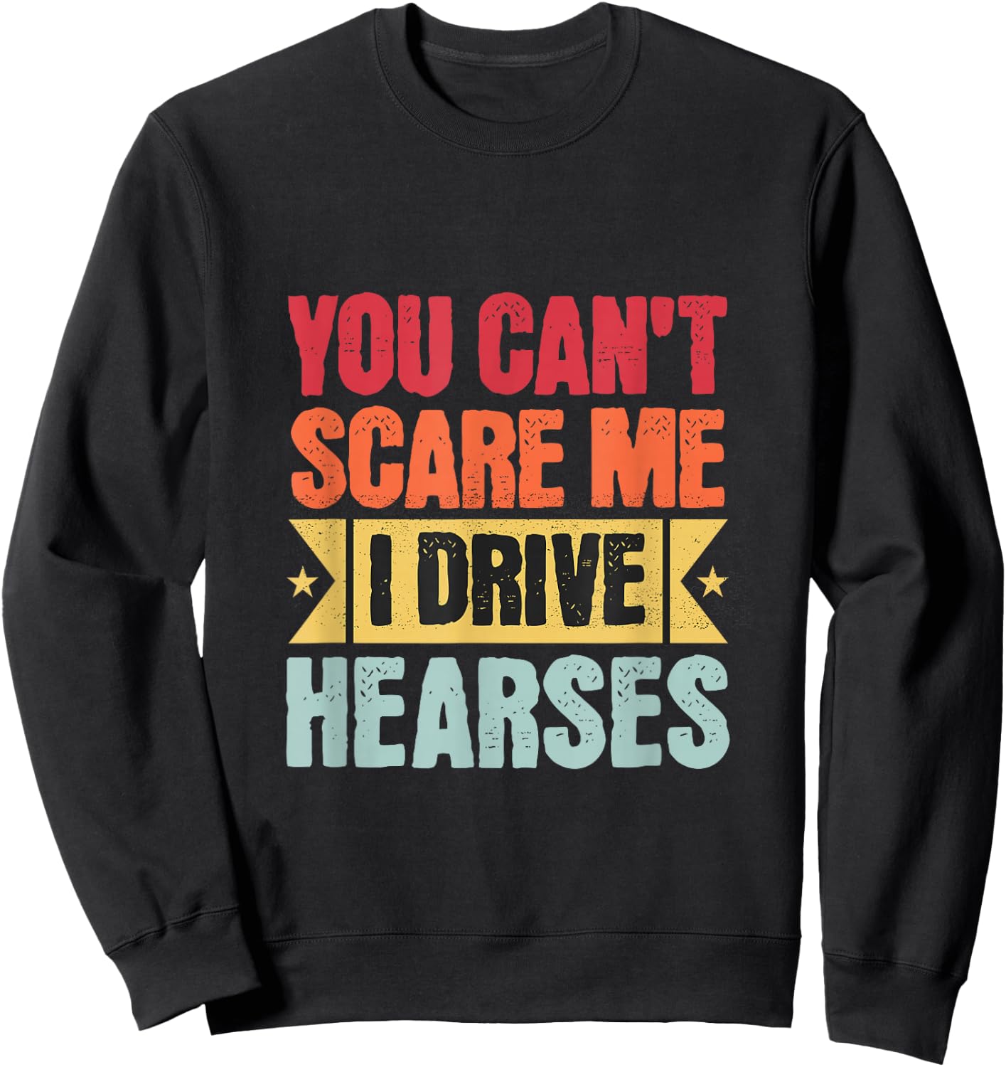 Funeral Hearse Driver Funny Funeral Director Undertakers Sweatshirt - Sweatshirt | Black