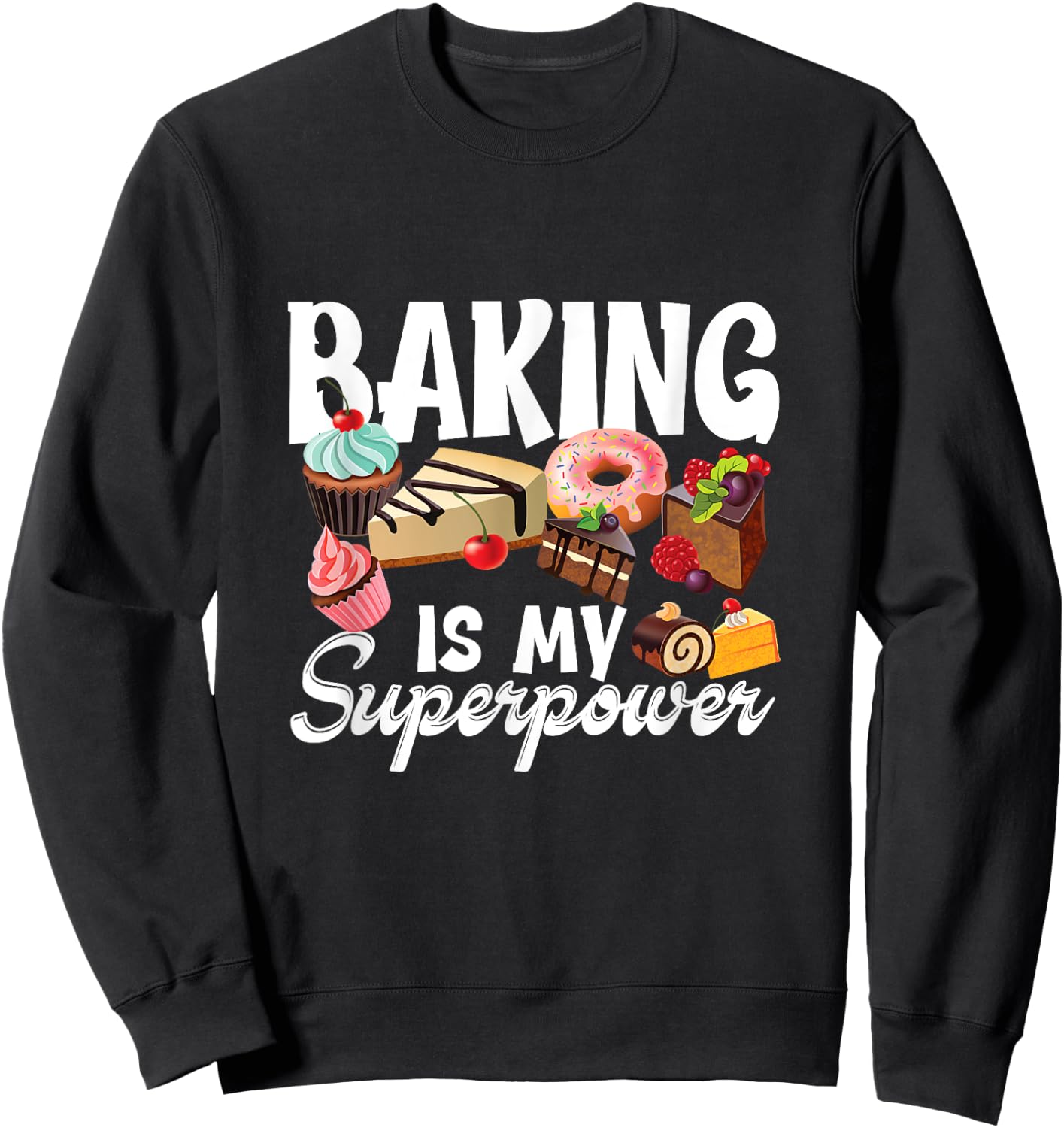 Baking is my superpower clothing women, kids, teens men Sweatshirt - Sweatshirt | Black