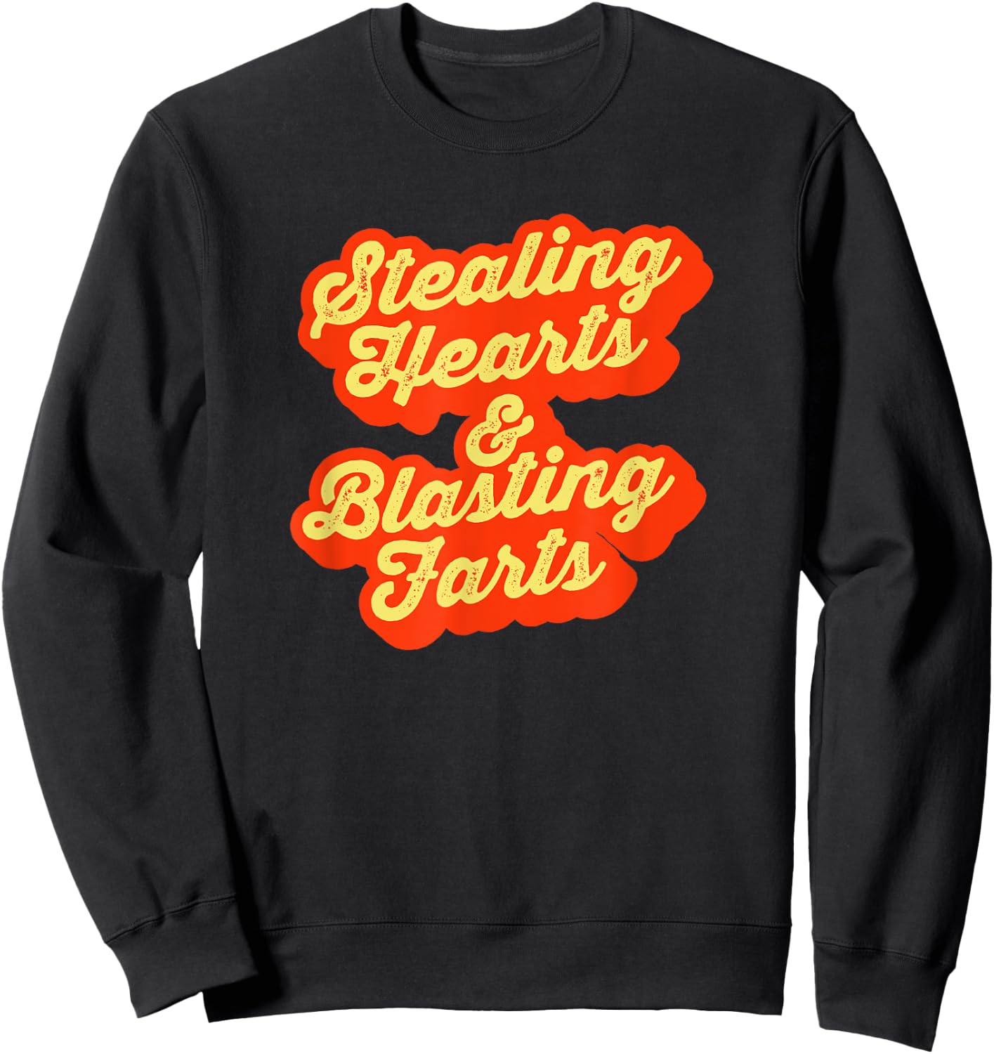 Stealing Hearts & Blasting Farts Funny Retro Script Sweatshirt - Sweatshirt | Black
