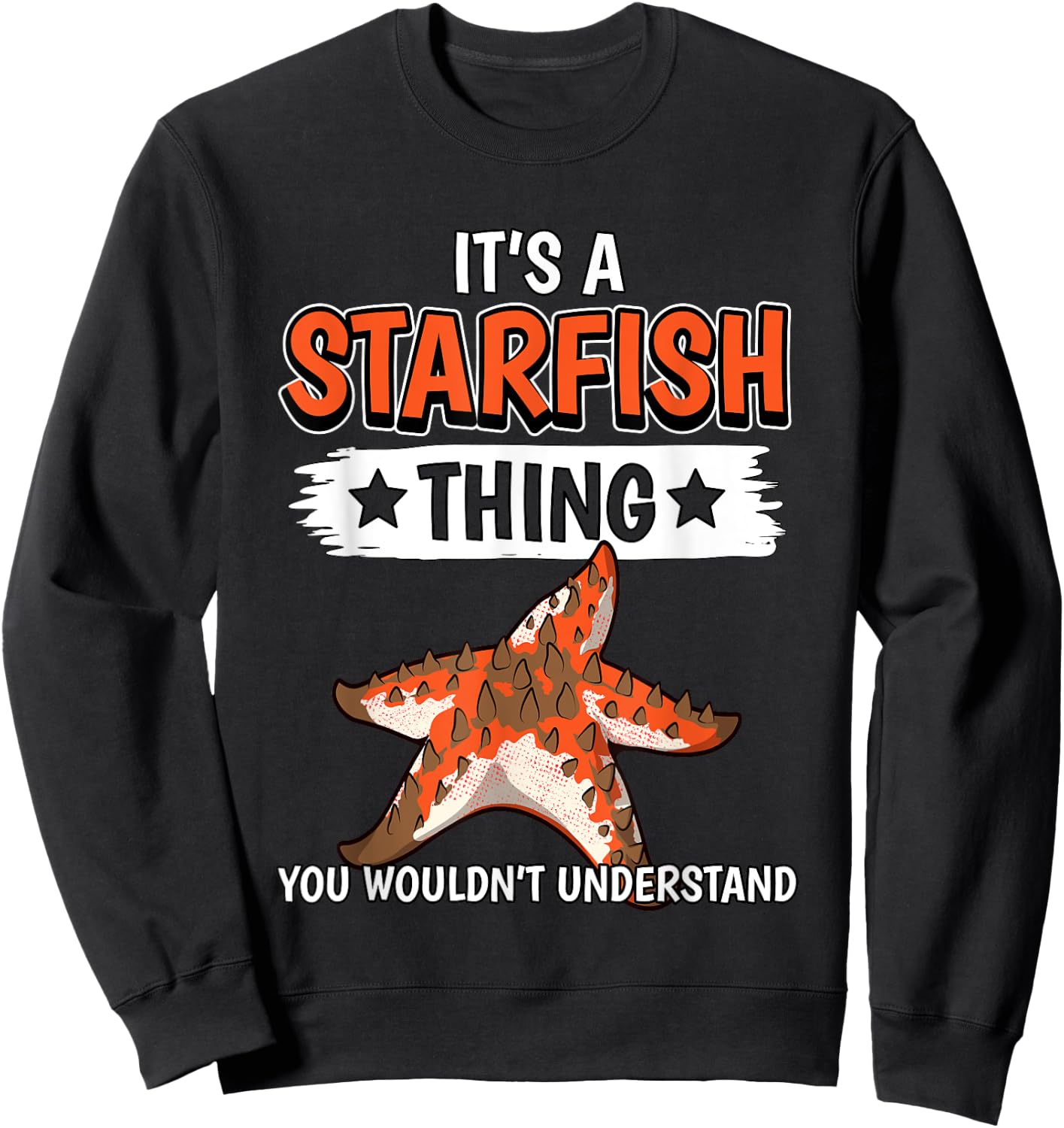 Starfish Quote It's A Starfish Thing Starfish Sweatshirt - Sweatshirt | Black