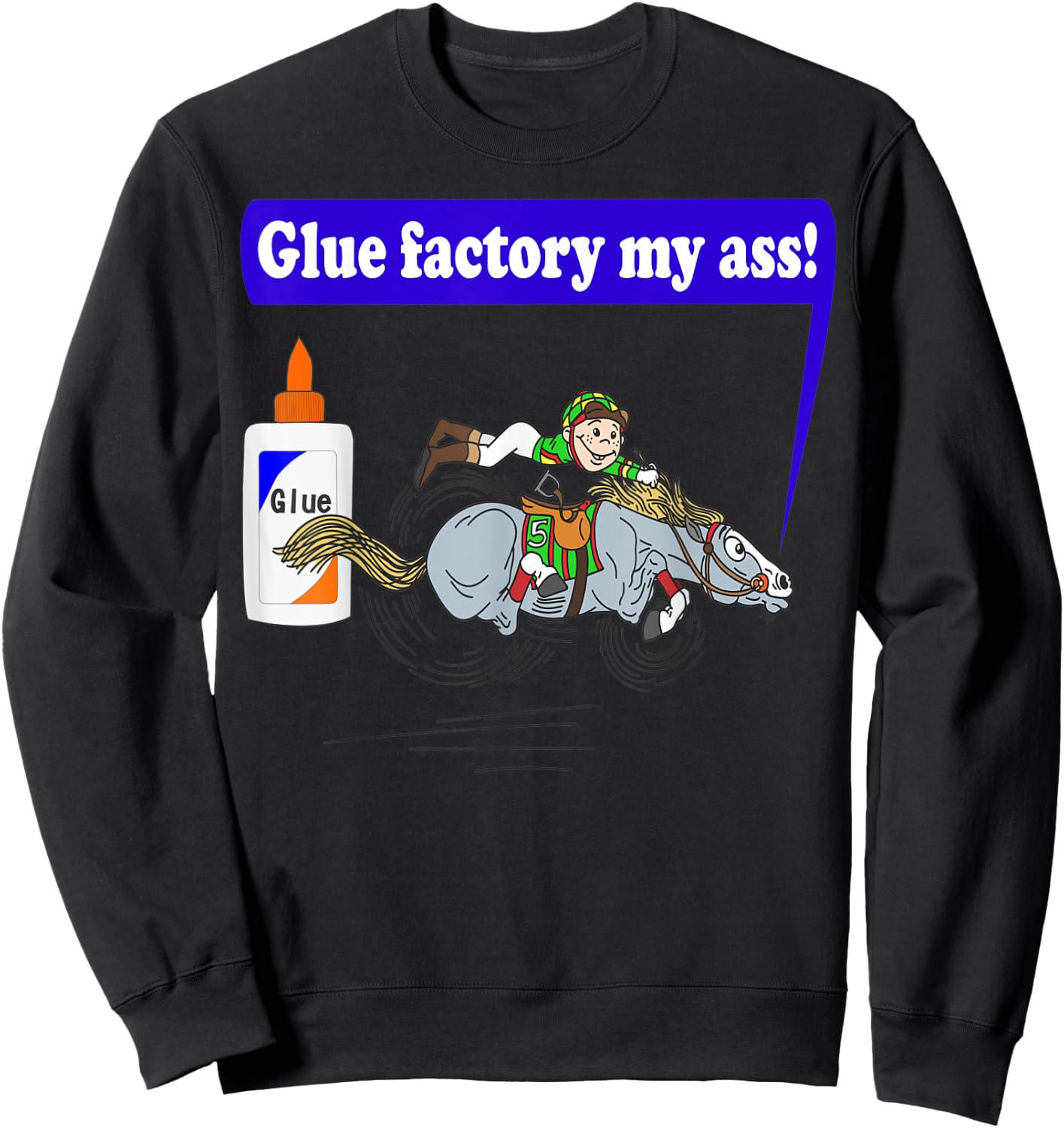Glue factory my ass! Sweatshirt - Sweatshirt | Black