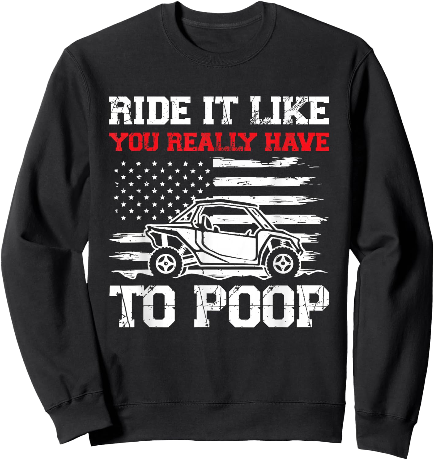 Ride It Like You Really Have To Poop Sweatshirt - Sweatshirt | Black