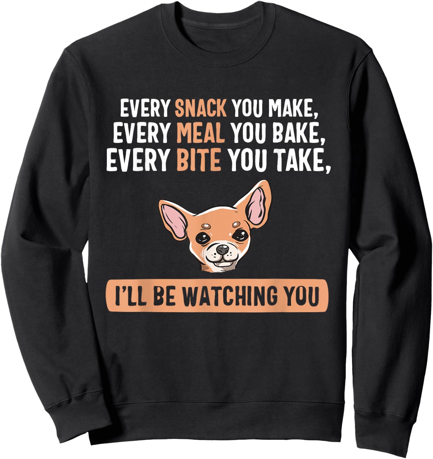 Every Snack Funny Chiweenie Cute Puppy Owner Dog Lover Sweatshirt - Sweatshirt | Black