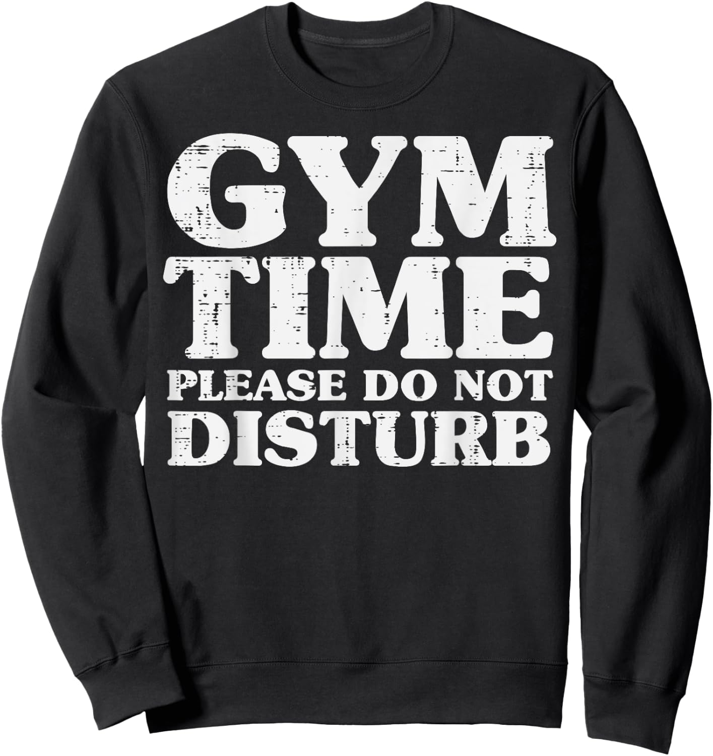 Gym Time Do Not Disturb Workout Exercise Fitness Women Men Sweatshirt - Sweatshirt | Black