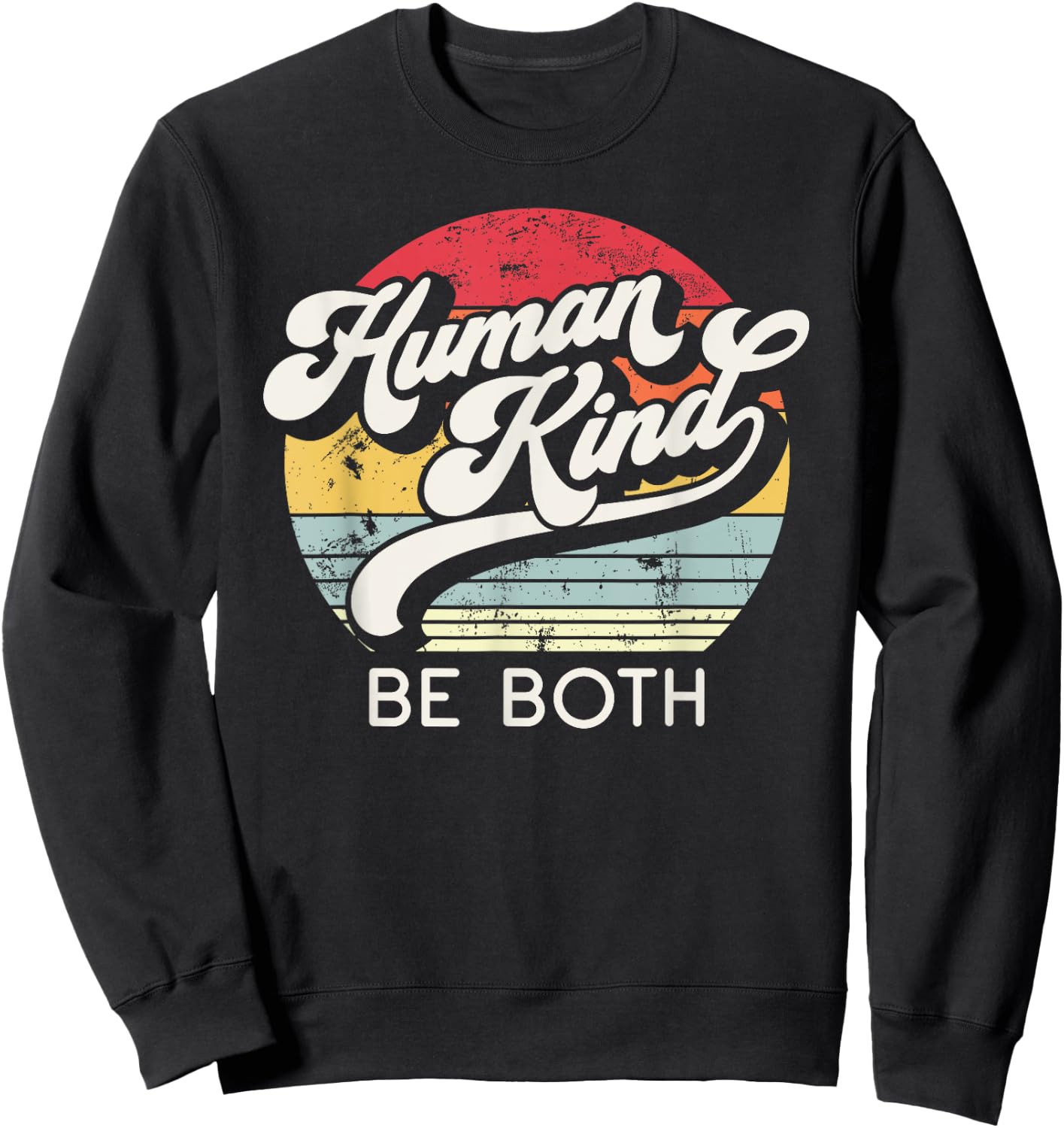 Human Kind, Be Both. Equality, Kindness, Humankind Retro Sweatshirt - Sweatshirt | Black