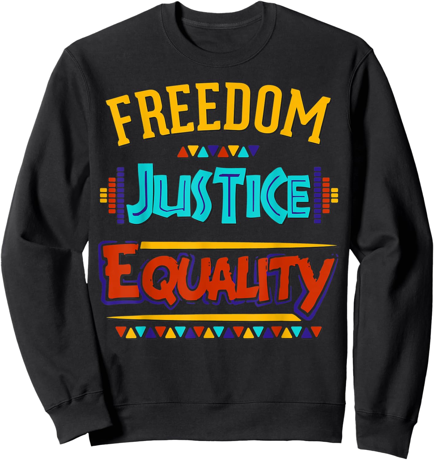 Freedom, Justice, Equality Sweatshirt - Sweatshirt | Black
