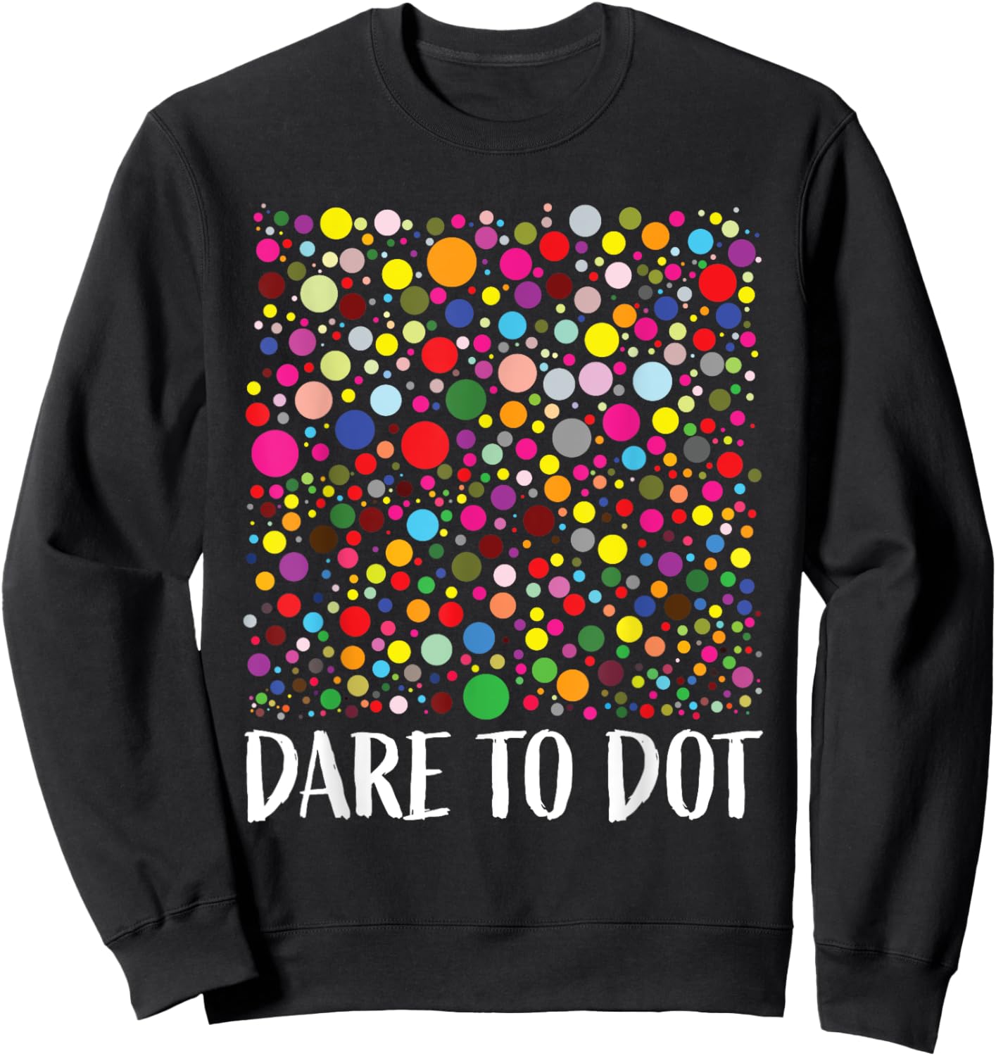Dot Day Shirt Women Men Kids Girls Boys Teacher 2024 Dot Day Sweatshirt - Sweatshirt | Black