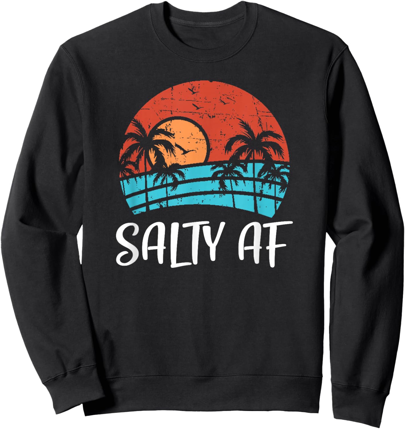 Salty AF Ocean Sunset - Tropical Vacation Saltwater Beach Men Women Sweatshirt - Sweatshirt | Black