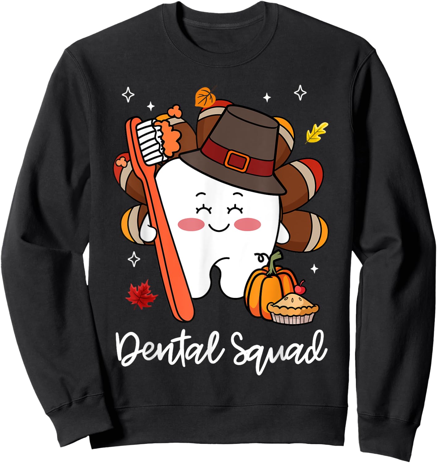 Dental Thanksgiving Team Squad Turkey Teeth Hygiene Dentist Sweatshirt - Sweatshirt | Black