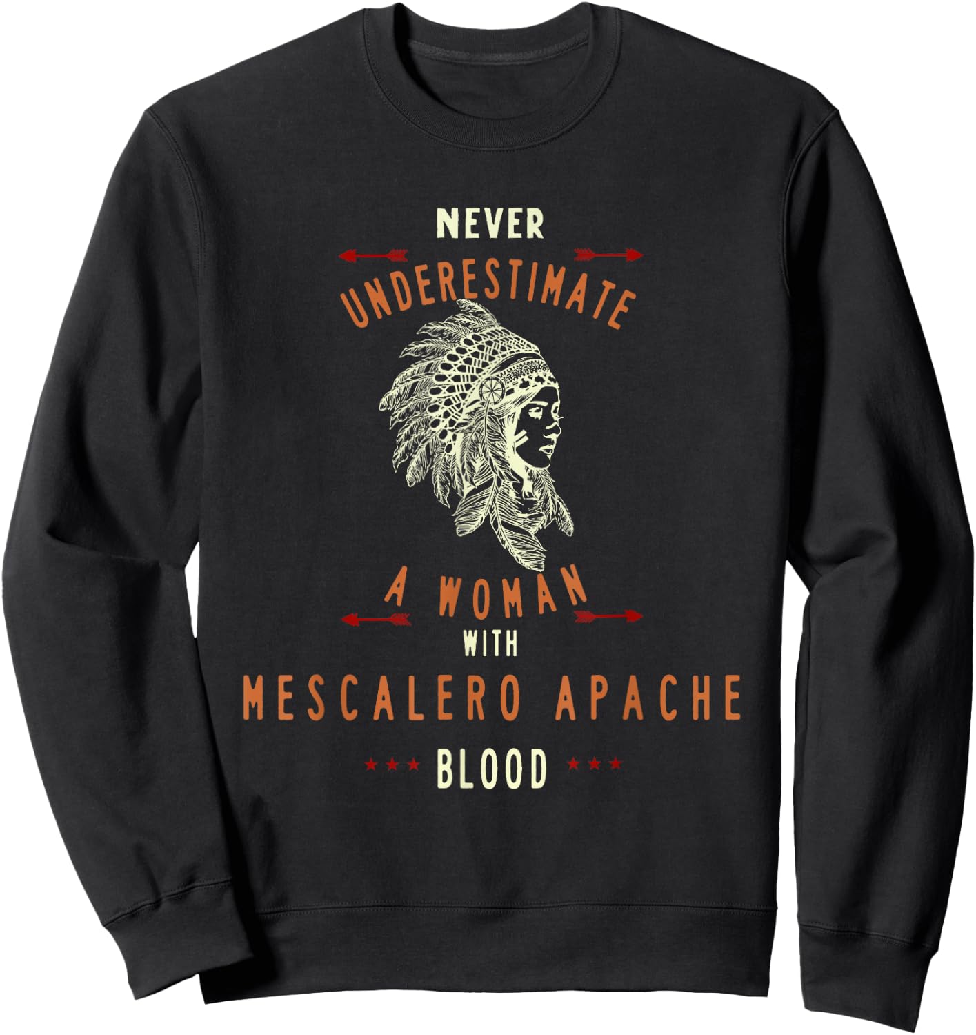MESCALERO APACHE Native Indian Woman Never Underestimate Sweatshirt - Sweatshirt | Black