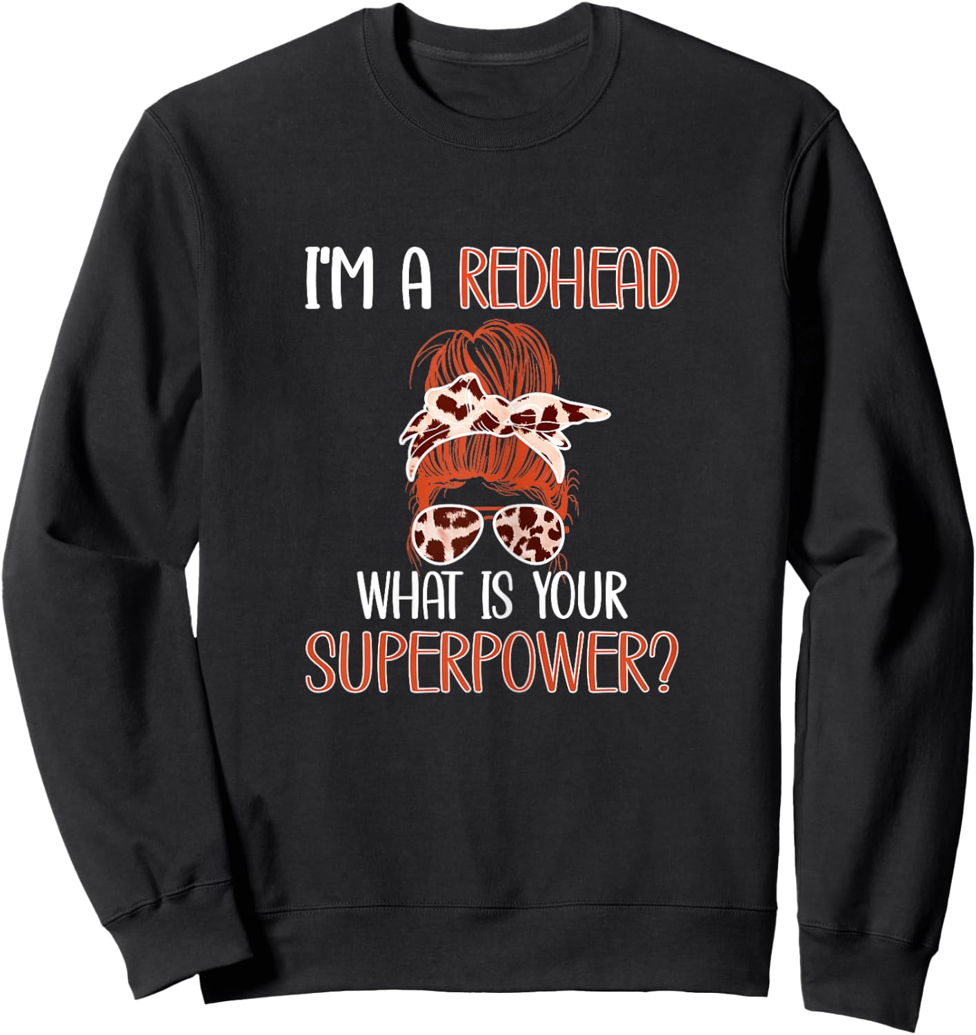 I'm A Redhead | Red-Haired Woman Redhead Red Hair Girl Sweatshirt - Sweatshirt | Black