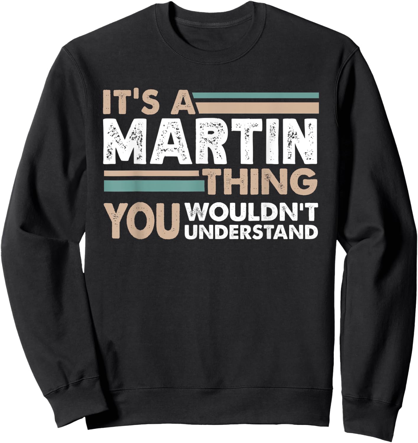 It's A Martin Thing You Wouldn't Understand Family Name Sweatshirt - Sweatshirt | Black