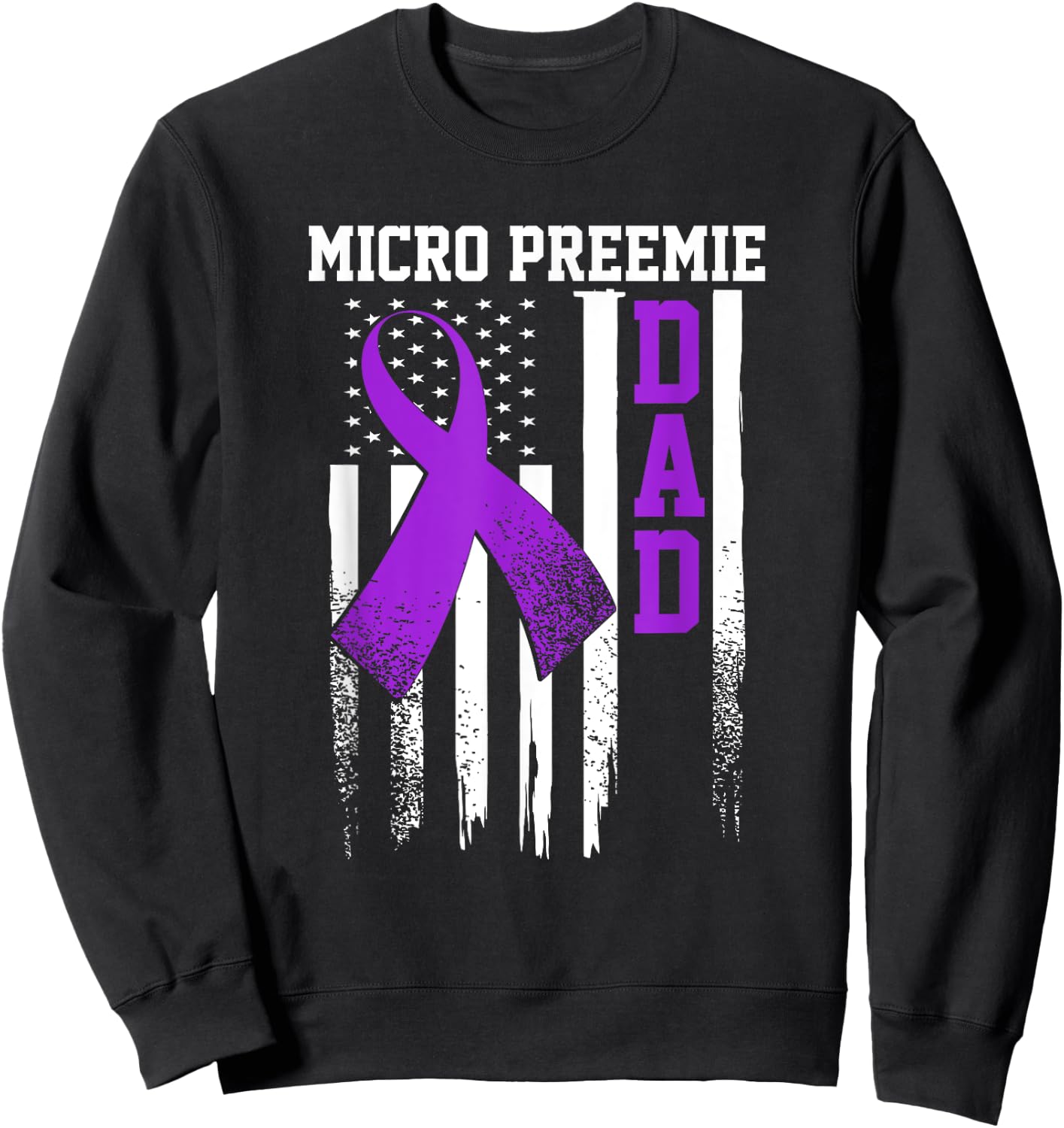 Micro Preemie NICU New Dad Healthy Premature Birth DA1 Sweatshirt - Sweatshirt | Black