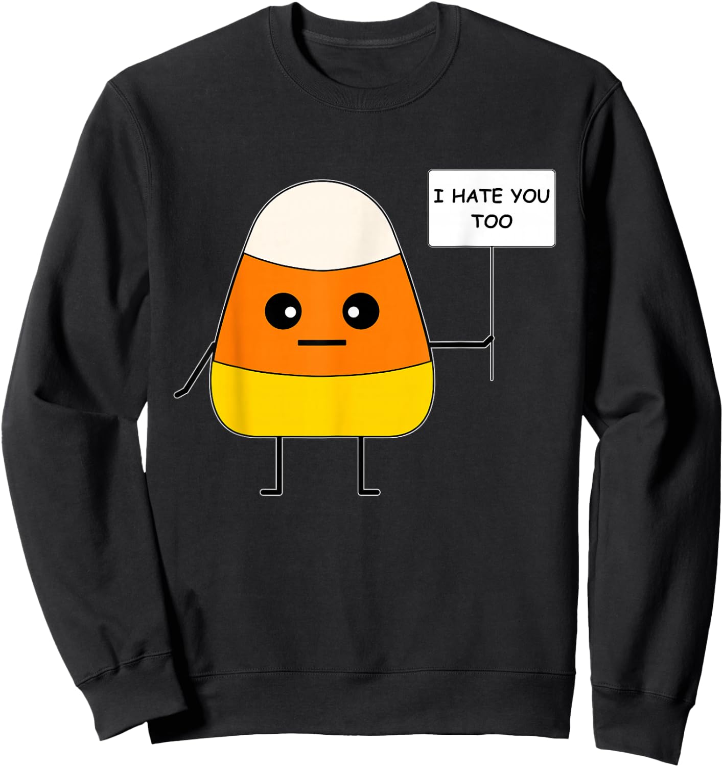 Candy Corn Funny I Hate You Too Team CandyCorn Sweatshirt - Sweatshirt | Black
