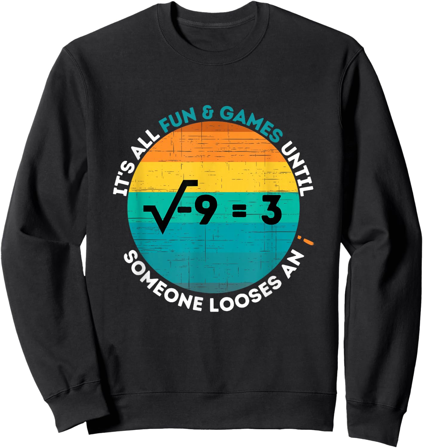 Loosing an i - Funny Math Imaginary Number Sweatshirt - Sweatshirt | Black