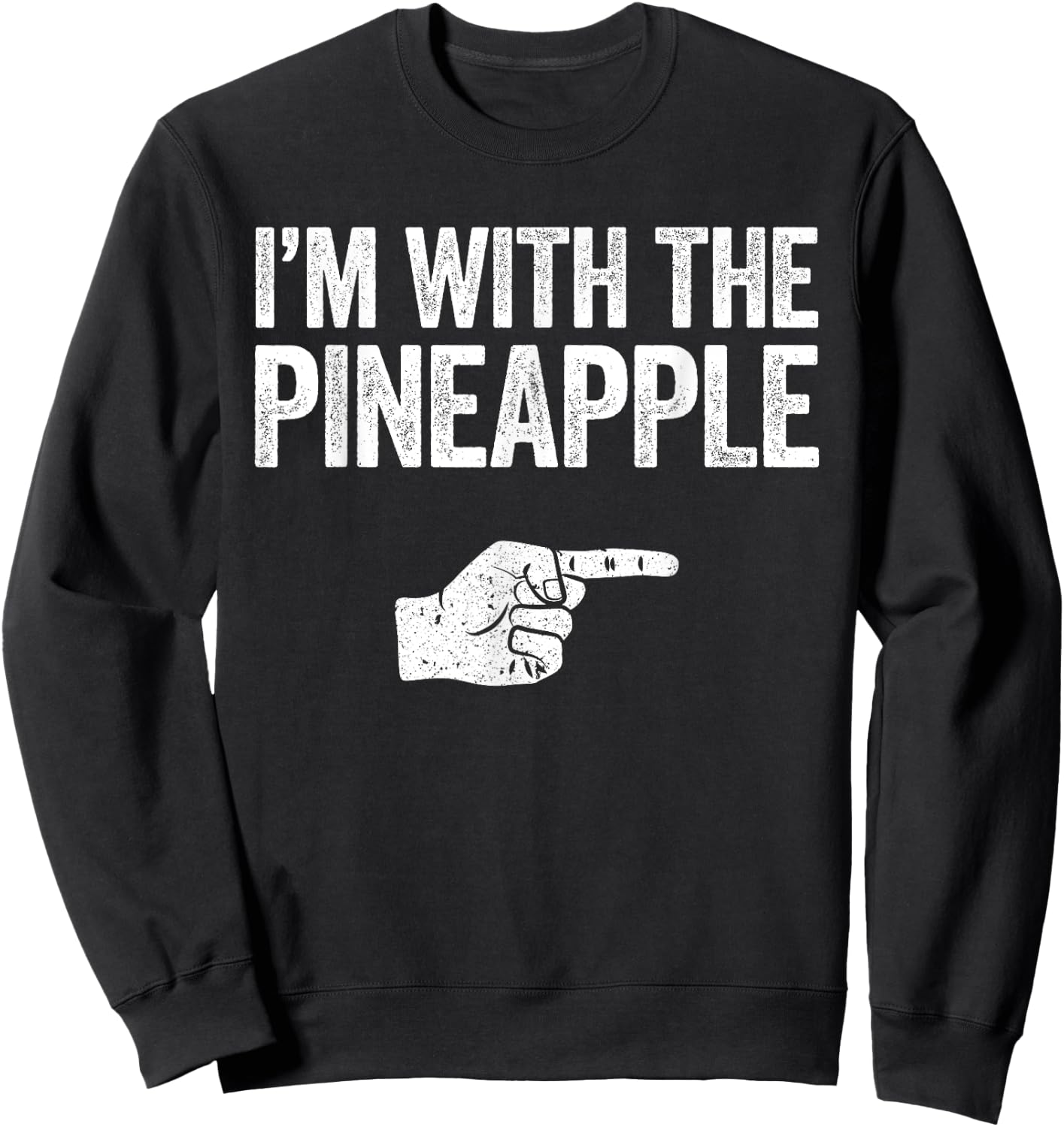 I'm With The Pineapple Sweatshirt - Sweatshirt | Black