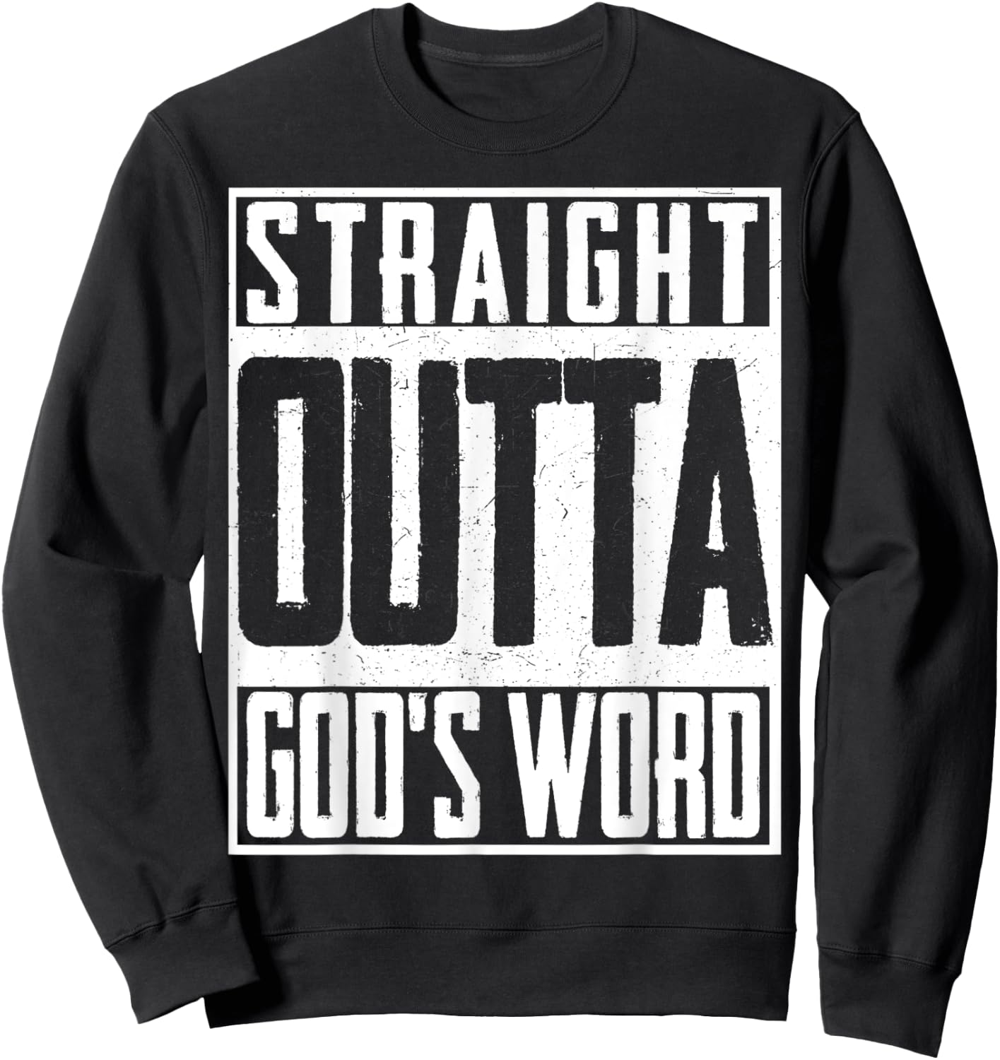 Straight Outta Gods Word Christian Christ Sweatshirt - Sweatshirt | Black