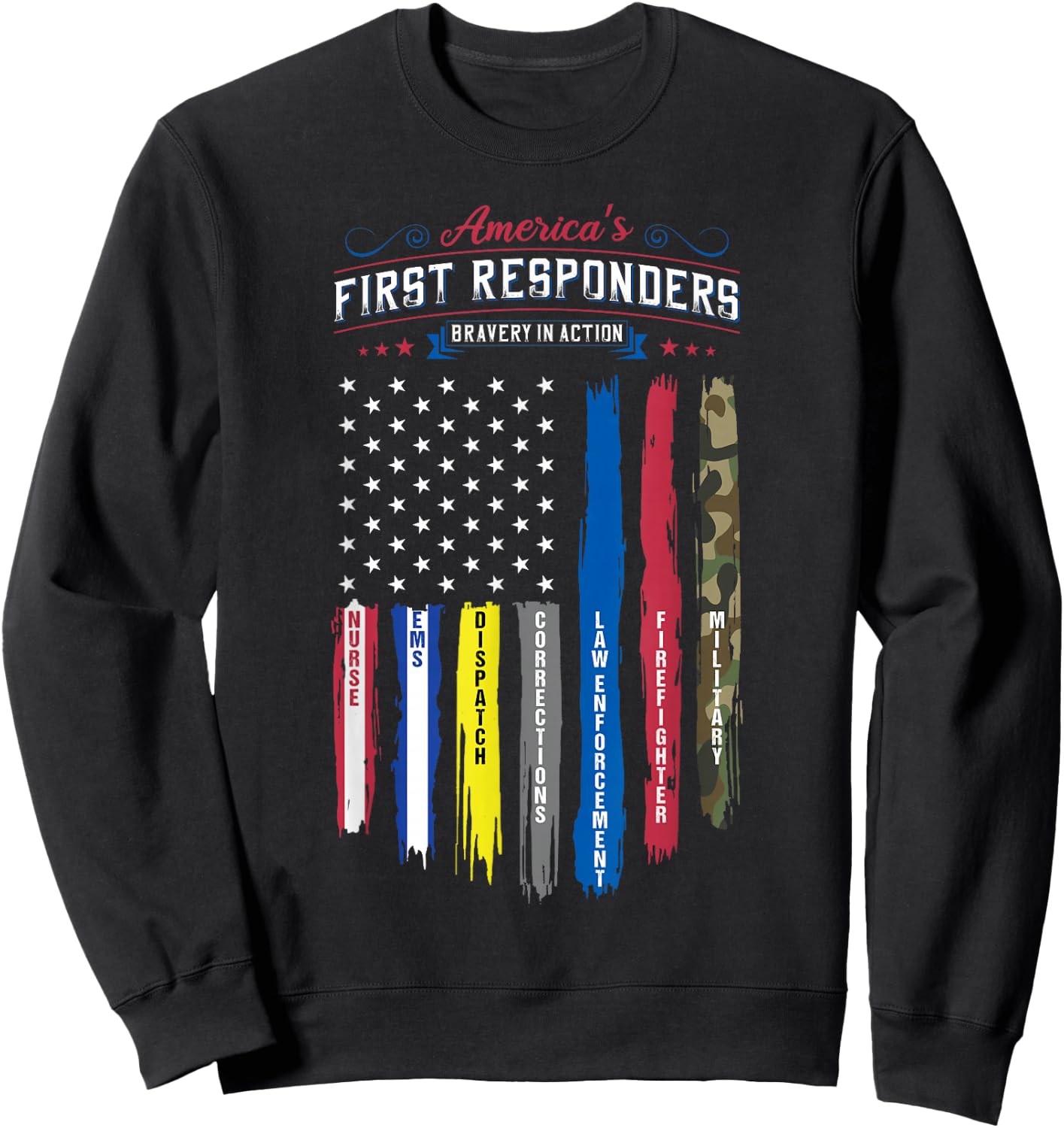 America's First Responders Flag Support American Heroes Sweatshirt - Sweatshirt | Black