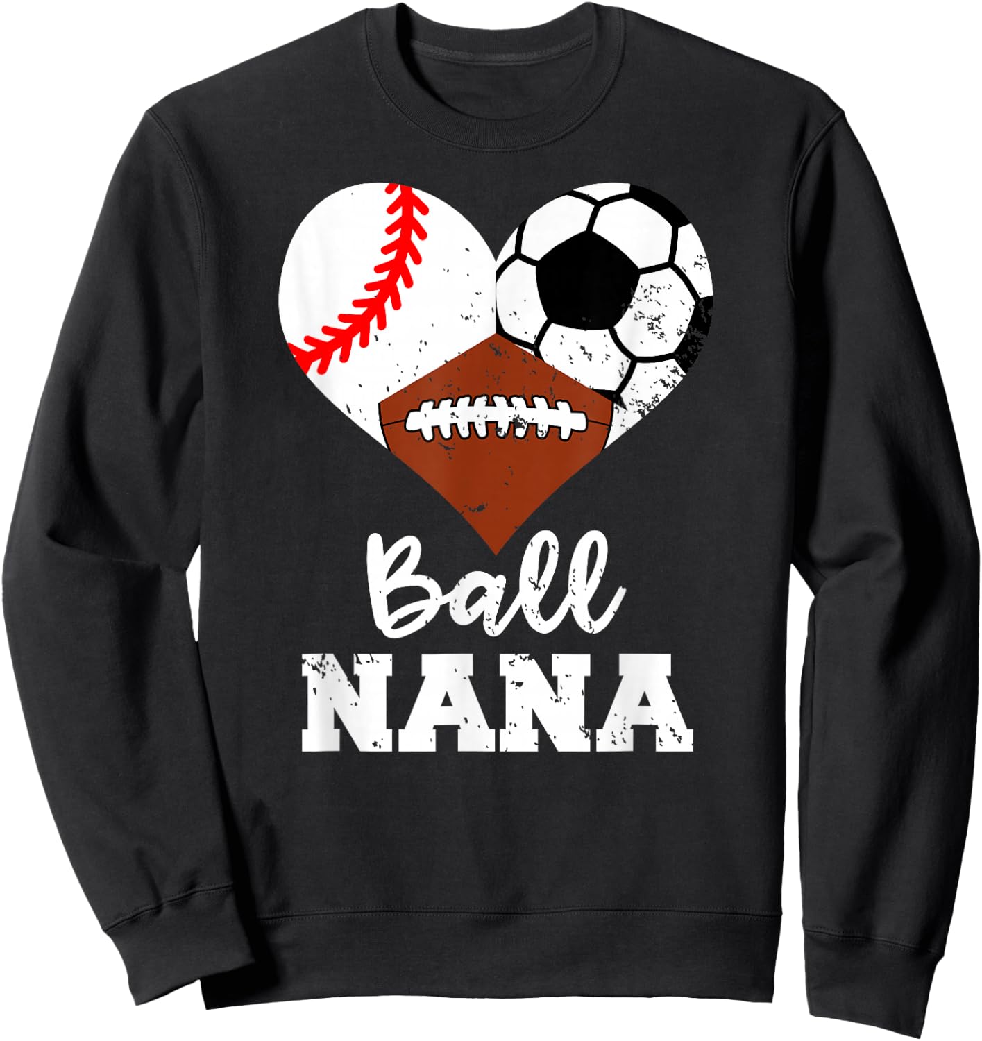 Ball Nana Funny Baseball Soccer Football Sweatshirt - Sweatshirt | Black
