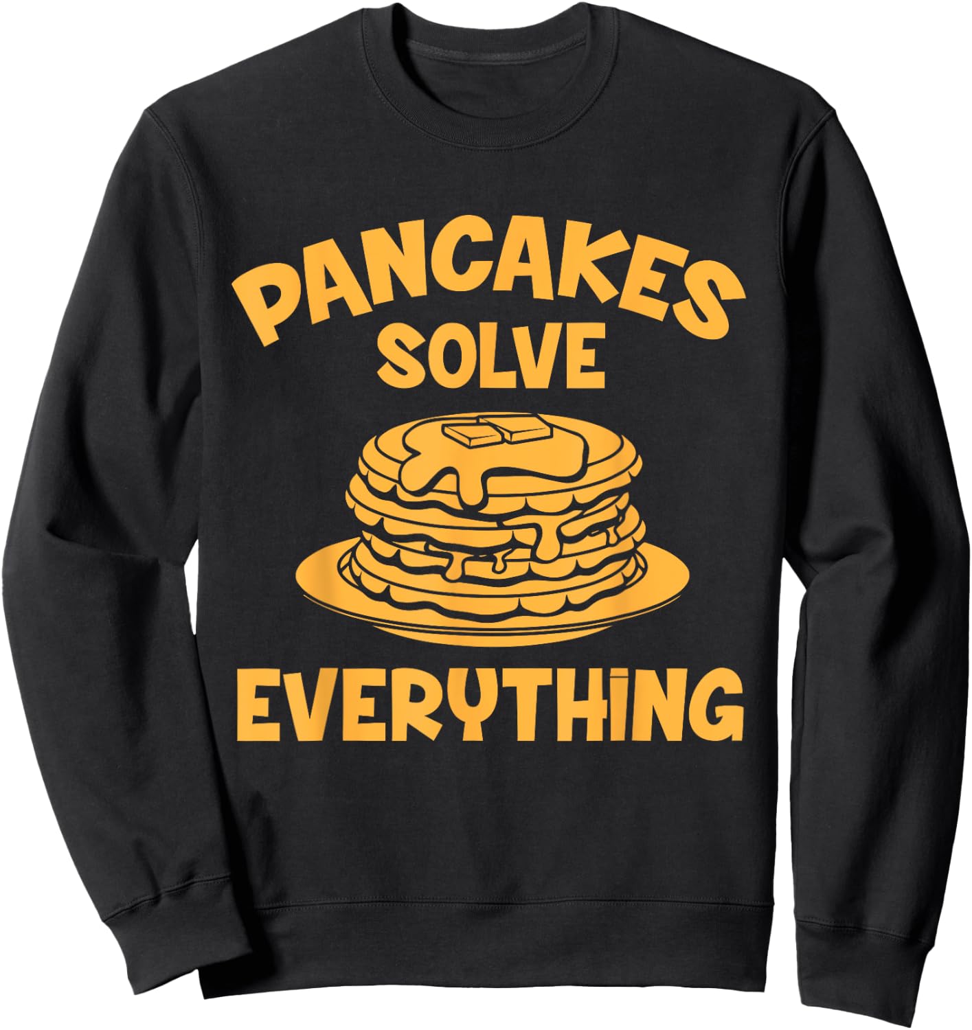 Shrove Tuesday Pancakes Solve Everything Sweatshirt - Sweatshirt | Black